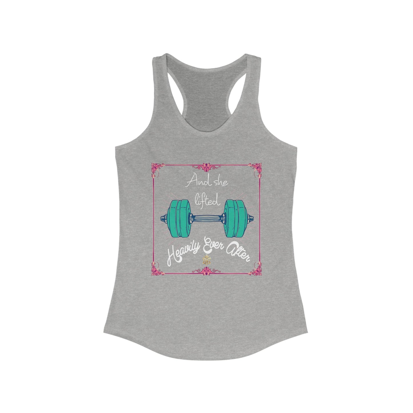 “And she lifted Heavily ever after” OG Tank - Fitness & Workout
