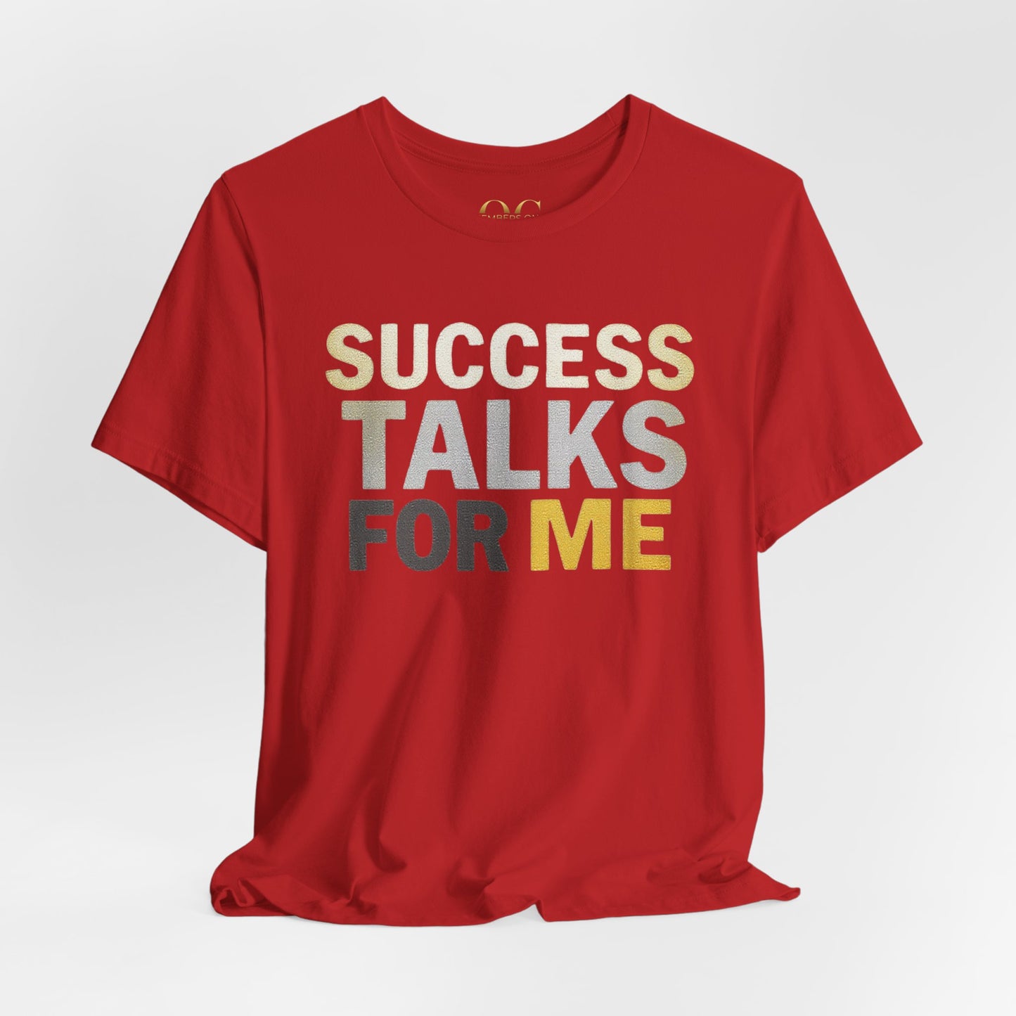 Success Talks For Me OG Tee