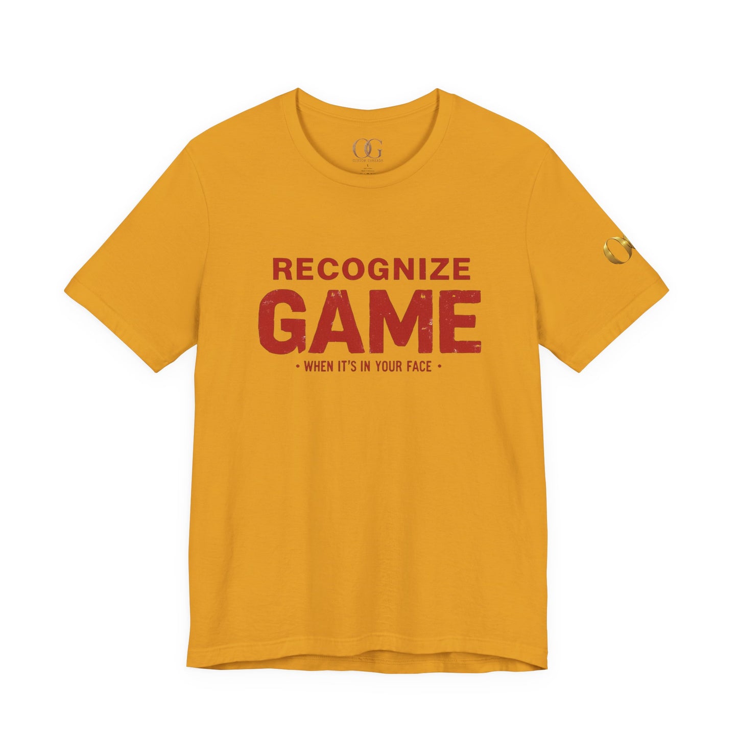 Recognize Game When It's In Your Face, OG Tee
