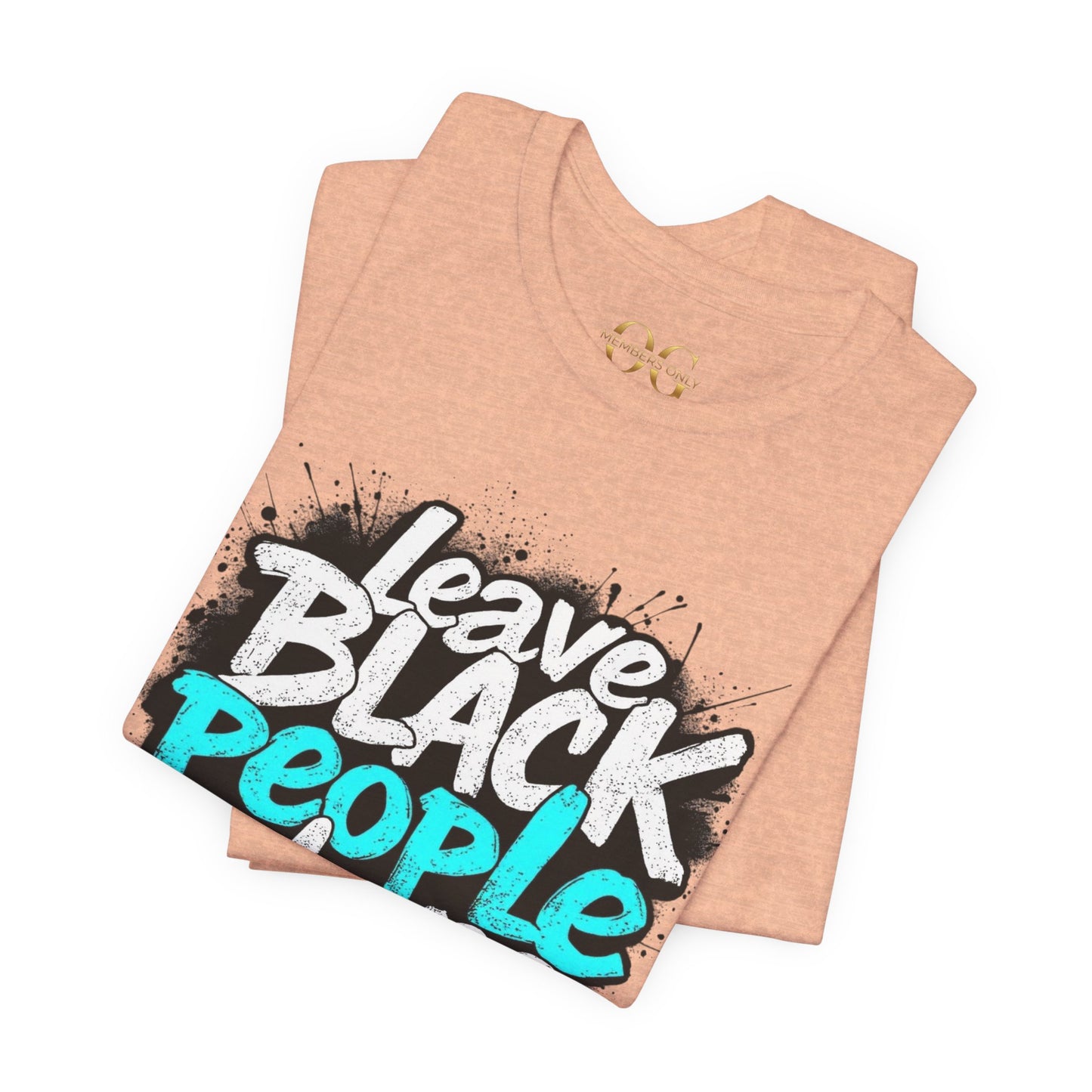 Leave Black People Alone OG Tee