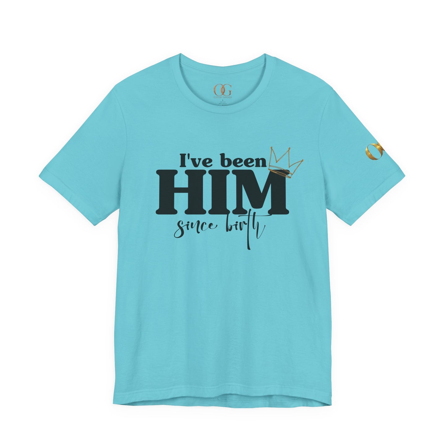 I've Been Him Shirt OG Tee