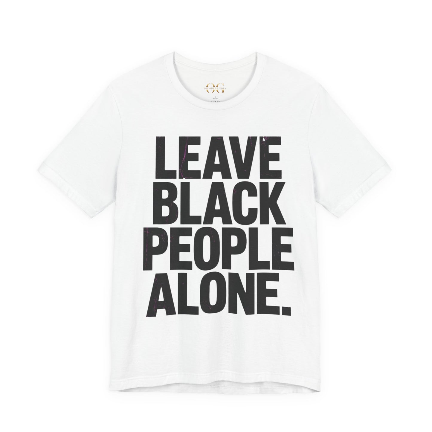 Leave Black People Alone OG Tee