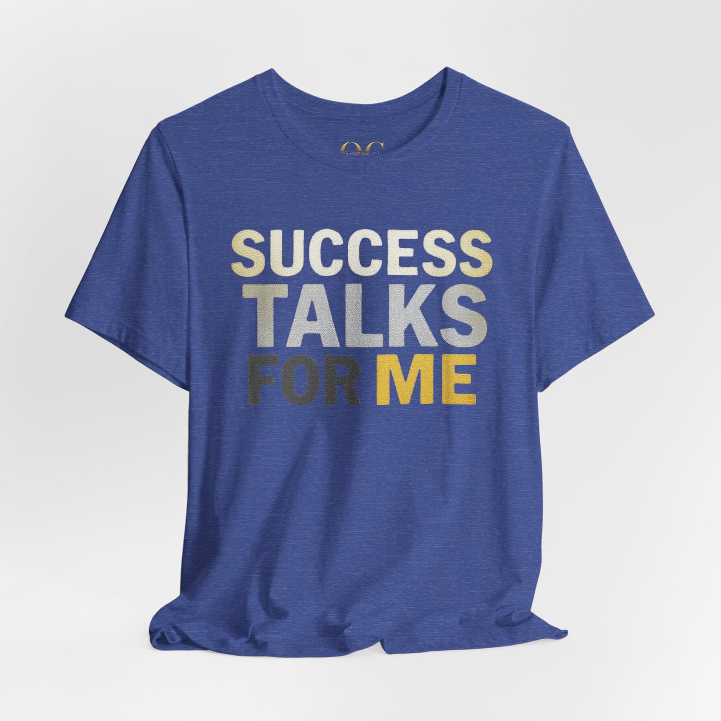 Success Talks For Me OG Tee