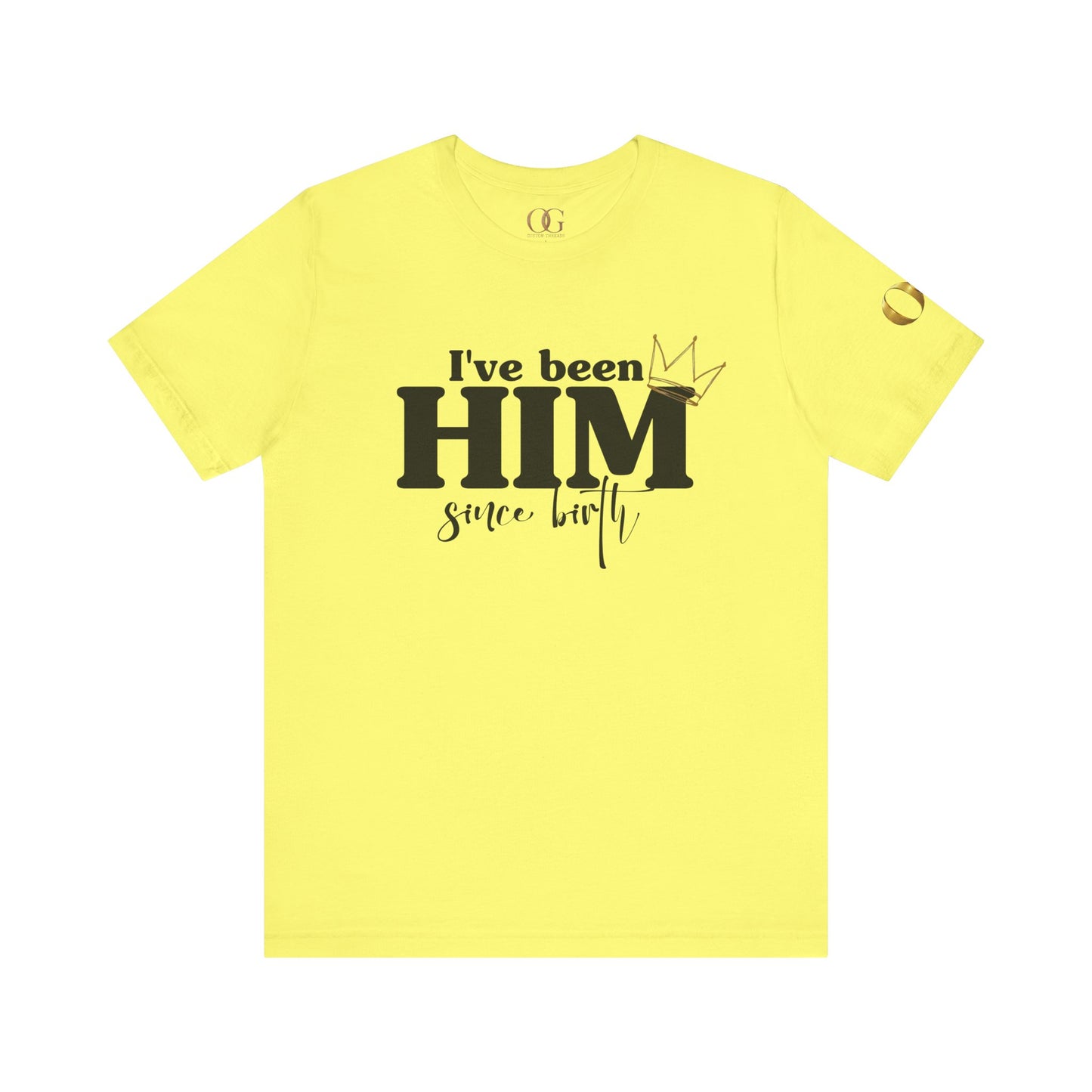 I've Been Him Shirt OG Tee