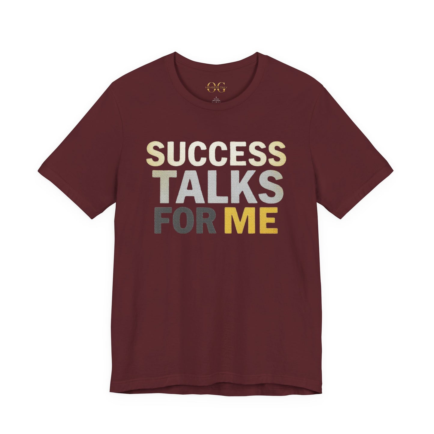 Success Talks For Me OG Tee