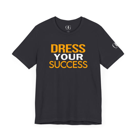 Dress Your Success OG Quoted Tee