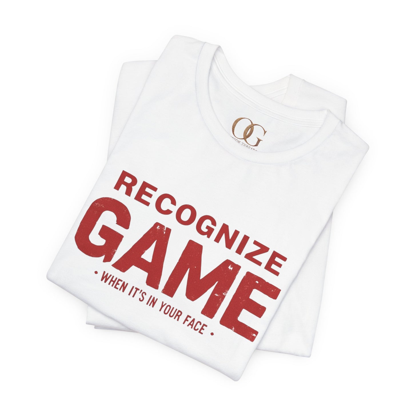 Recognize Game When It's In Your Face, OG Tee