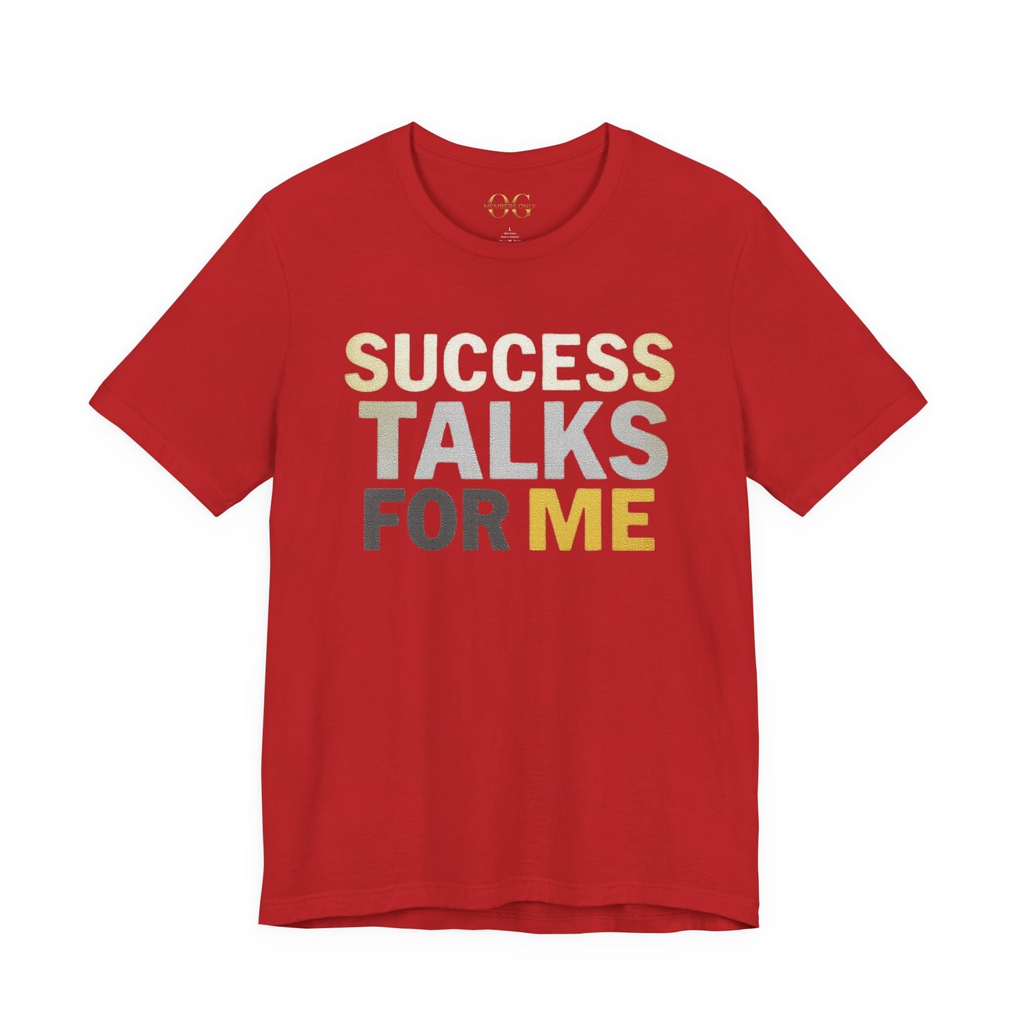 Success Talks For Me OG Tee