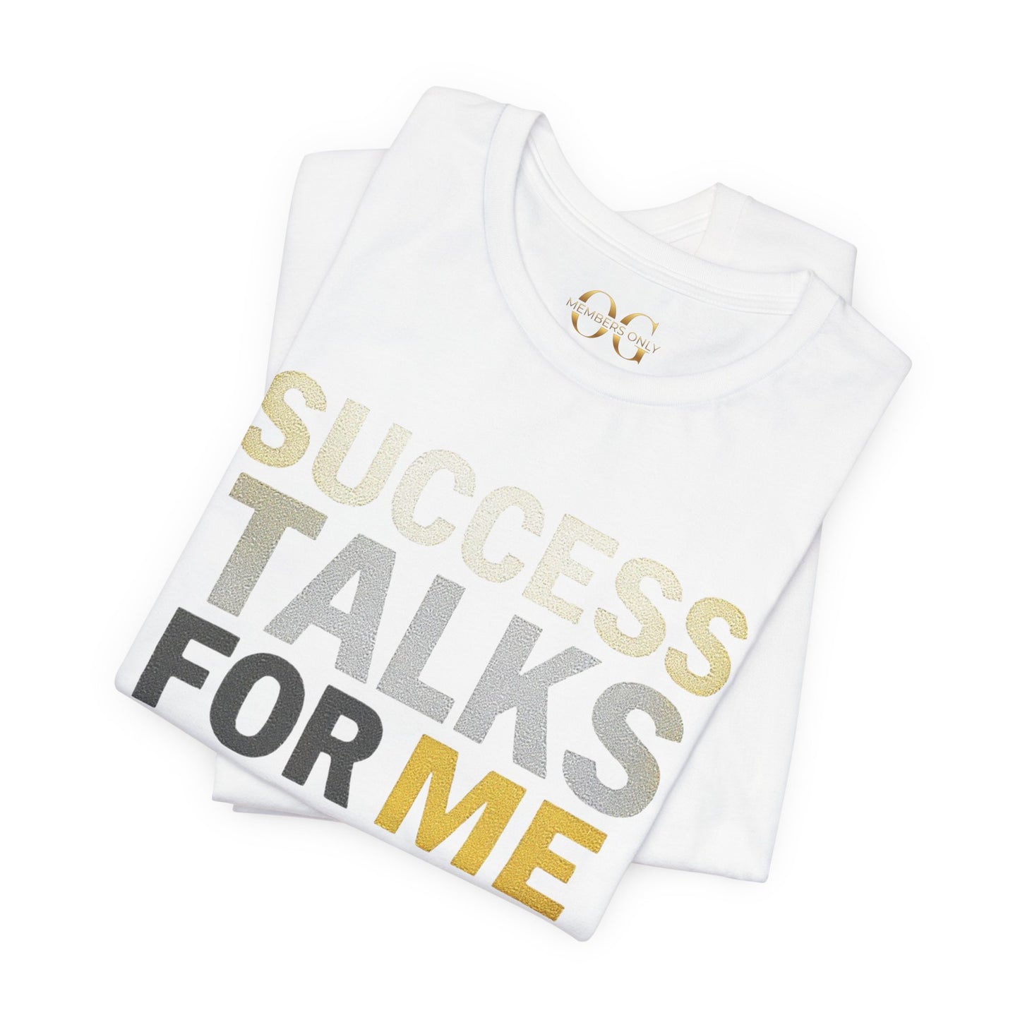 Success Talks For Me OG Tee