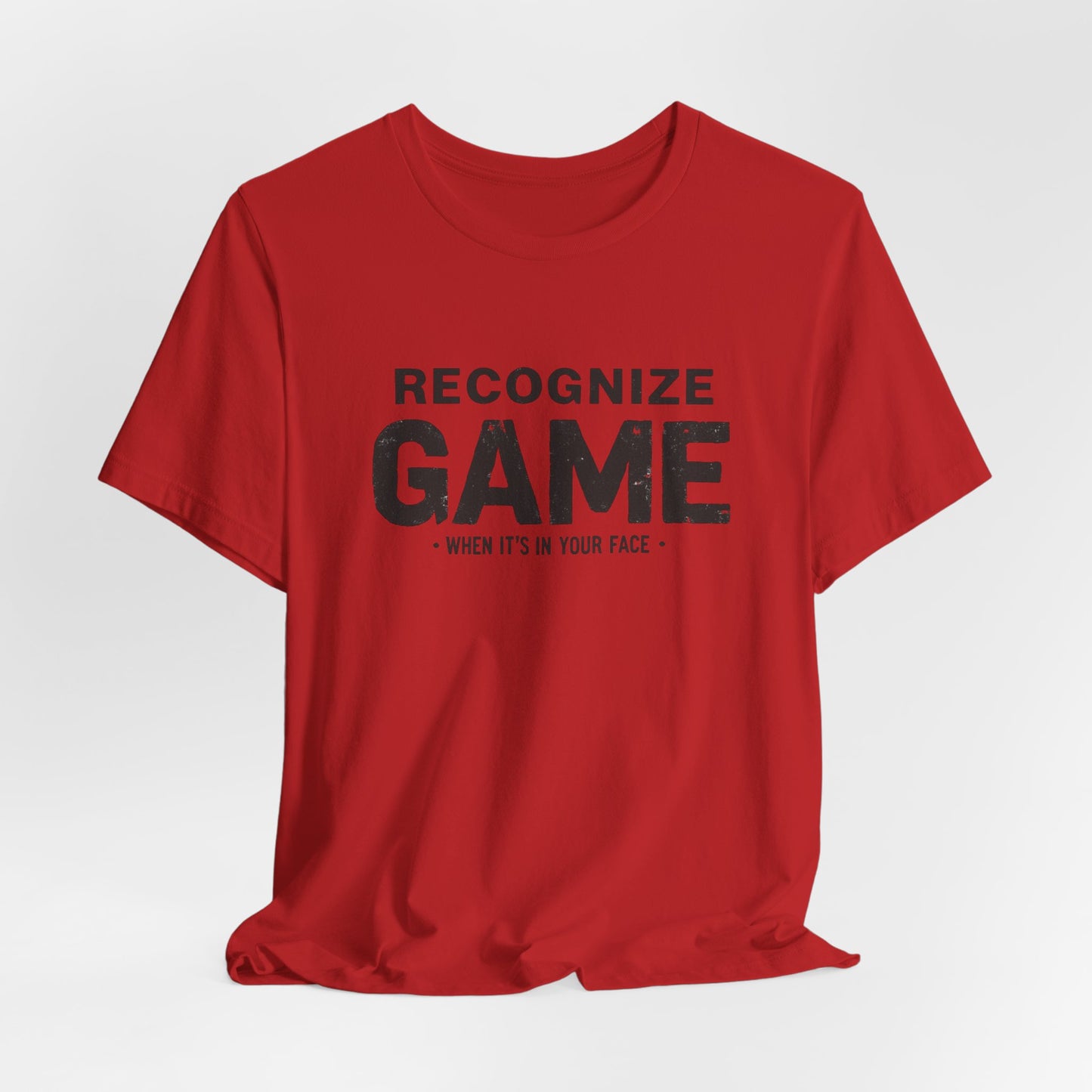 Recognize Game When It's In Your Face, OG Tee