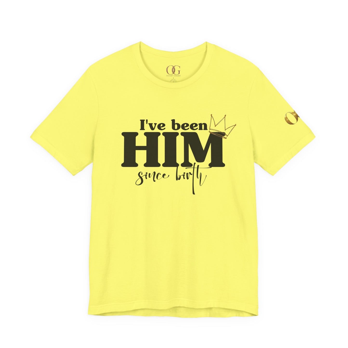 I've Been Him Shirt OG Tee
