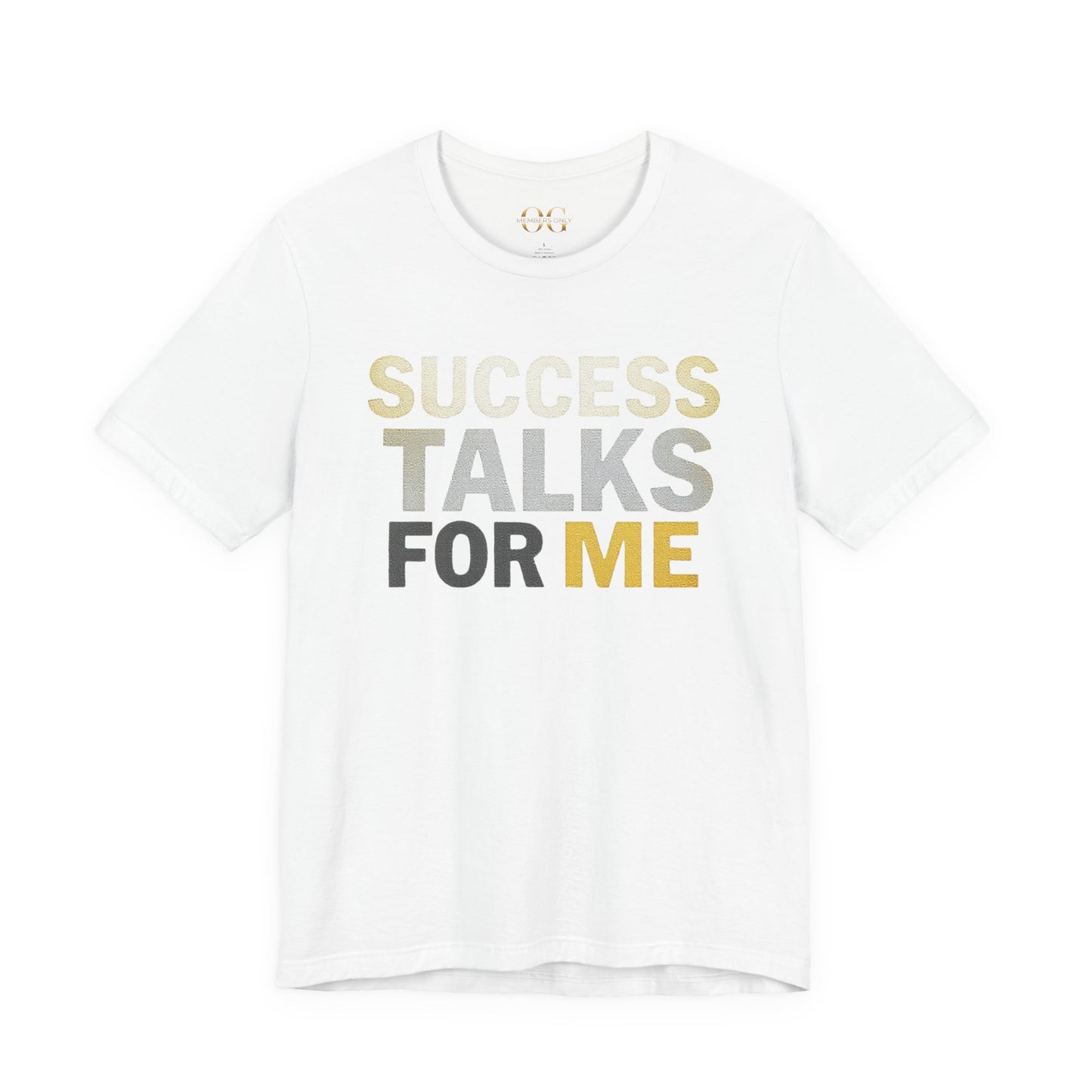 Success Talks For Me OG Tee