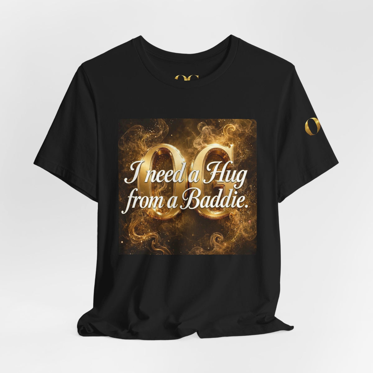 I Need a Hug From a Baddie OG Tee