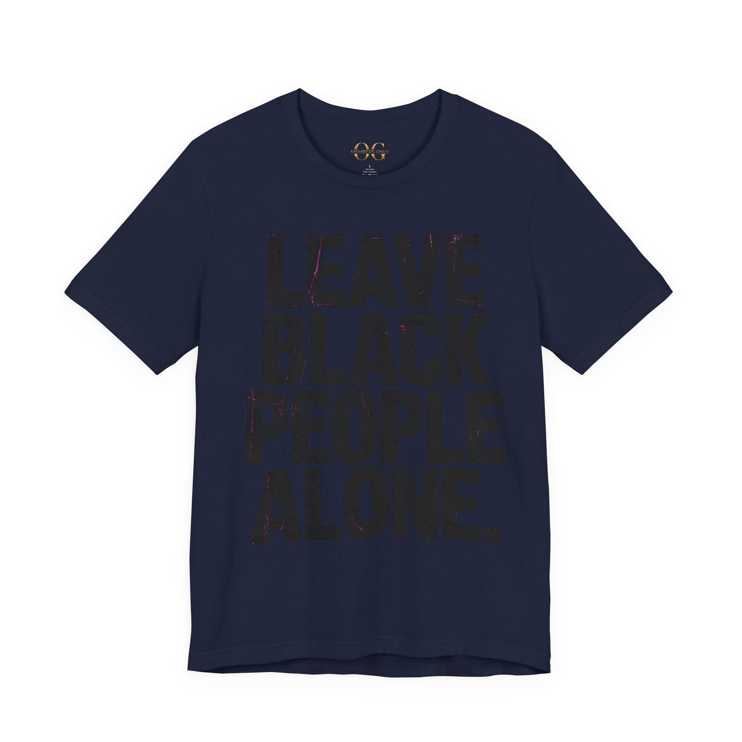 Leave Black People Alone OG Tee