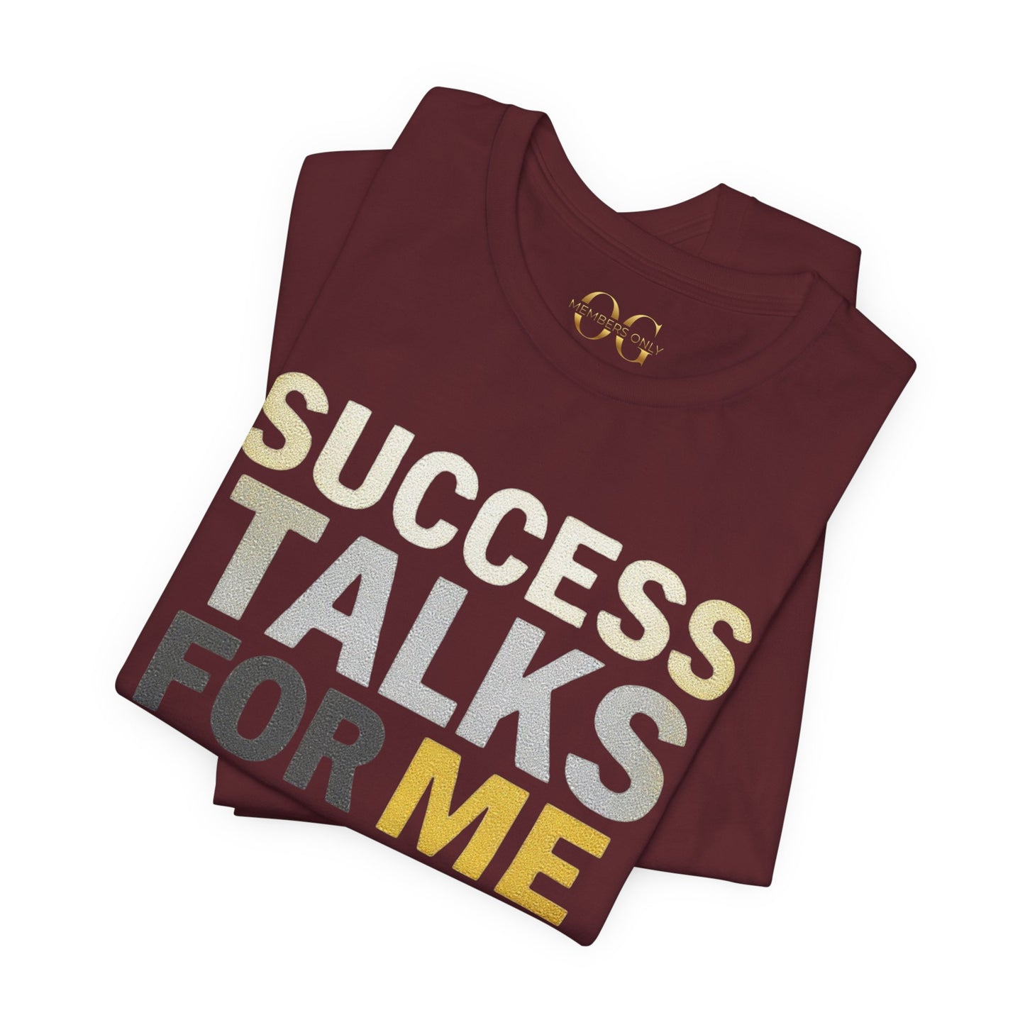 Success Talks For Me OG Tee