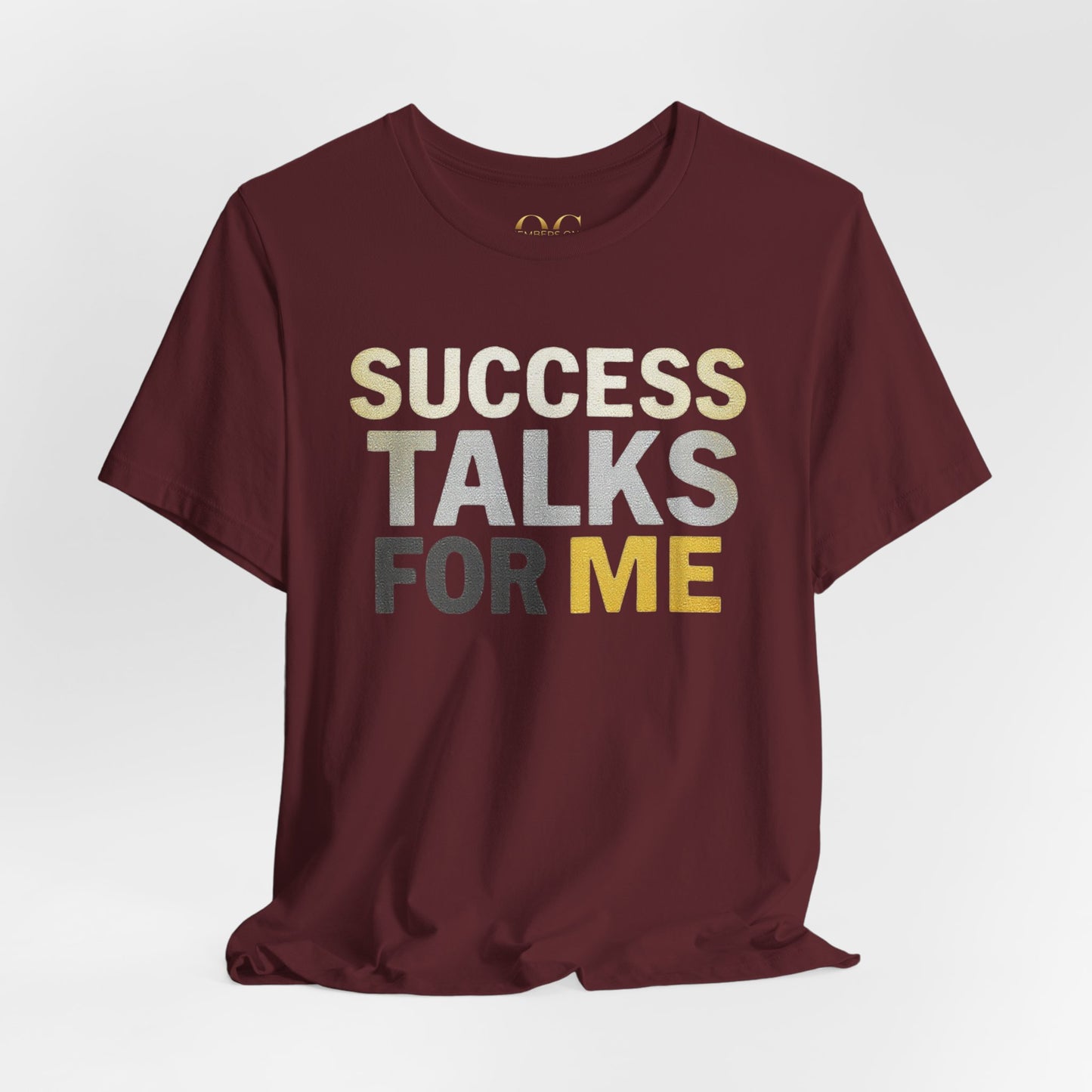 Success Talks For Me OG Tee