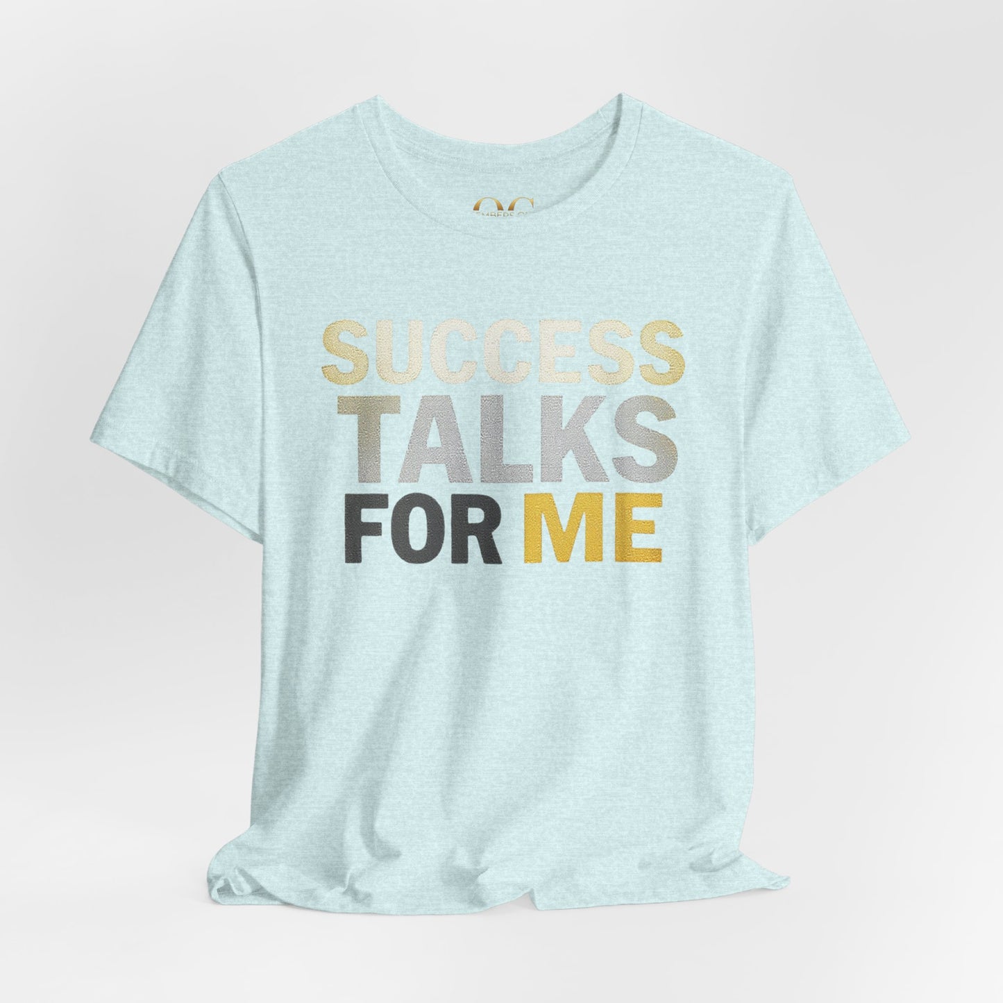 Success Talks For Me OG Tee