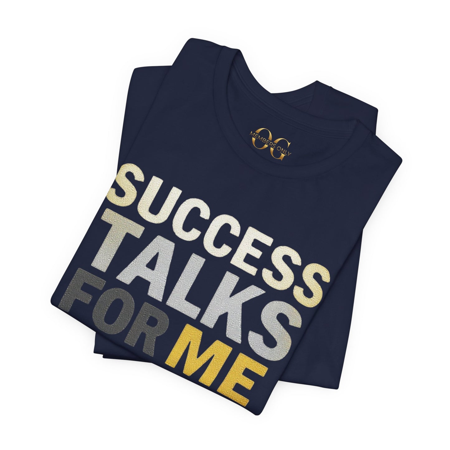 Success Talks For Me OG Tee