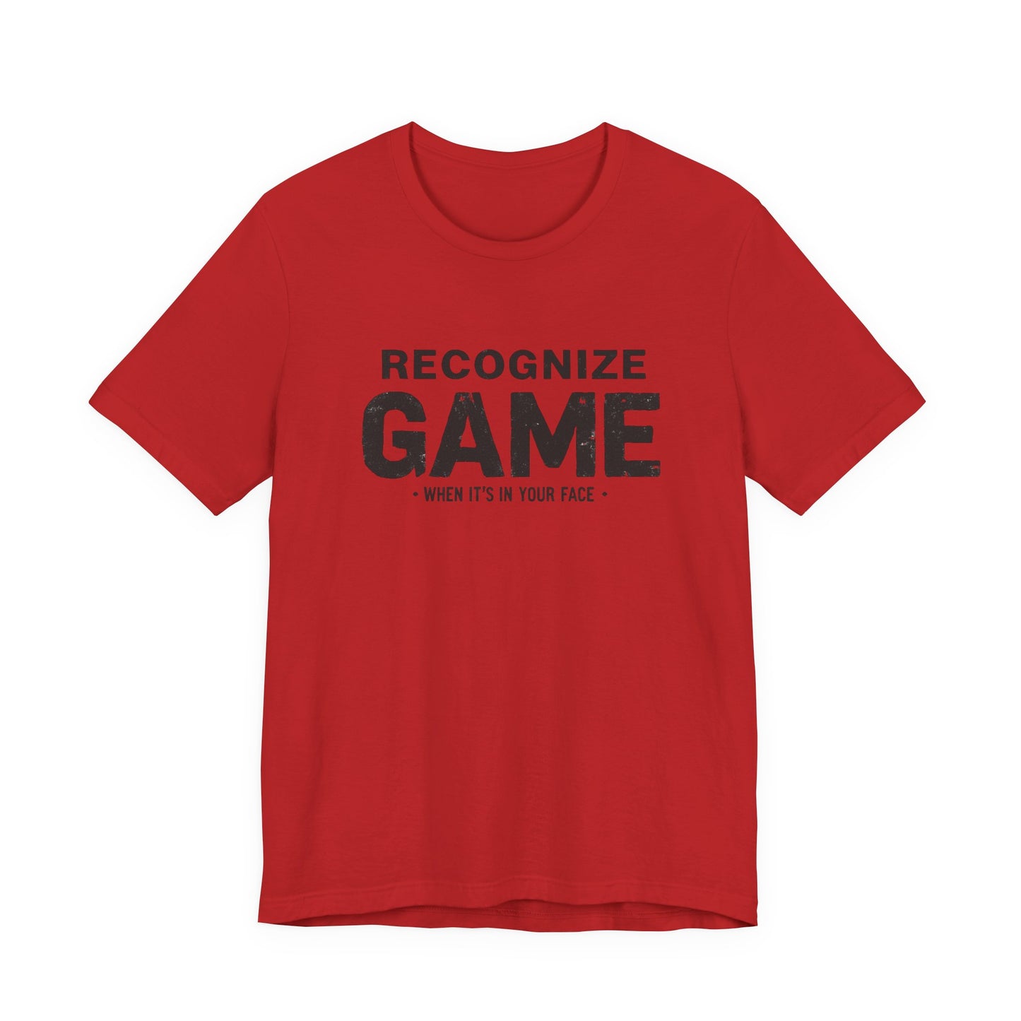 Recognize Game When It's In Your Face, OG Tee