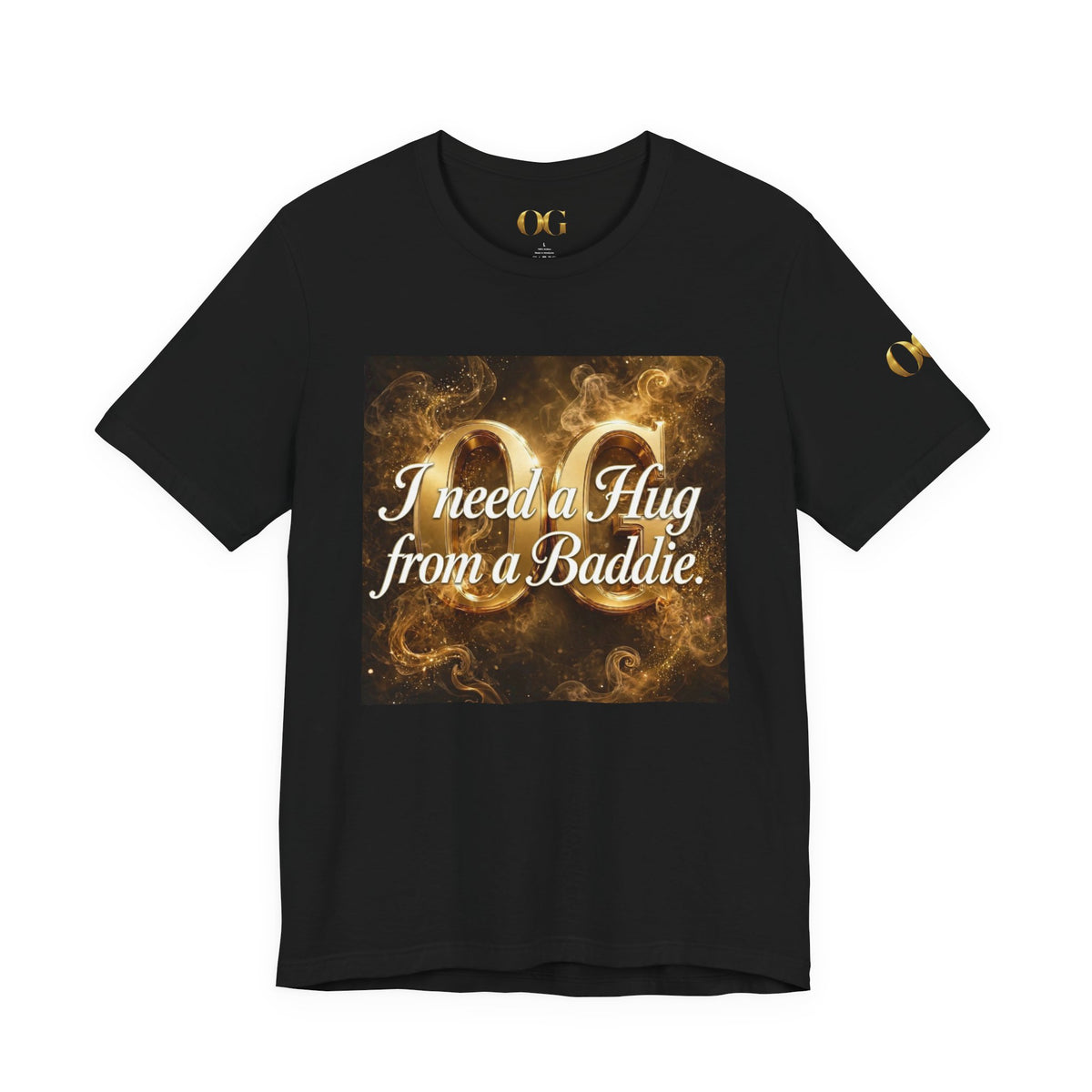 I Need a Hug From a Baddie OG Tee