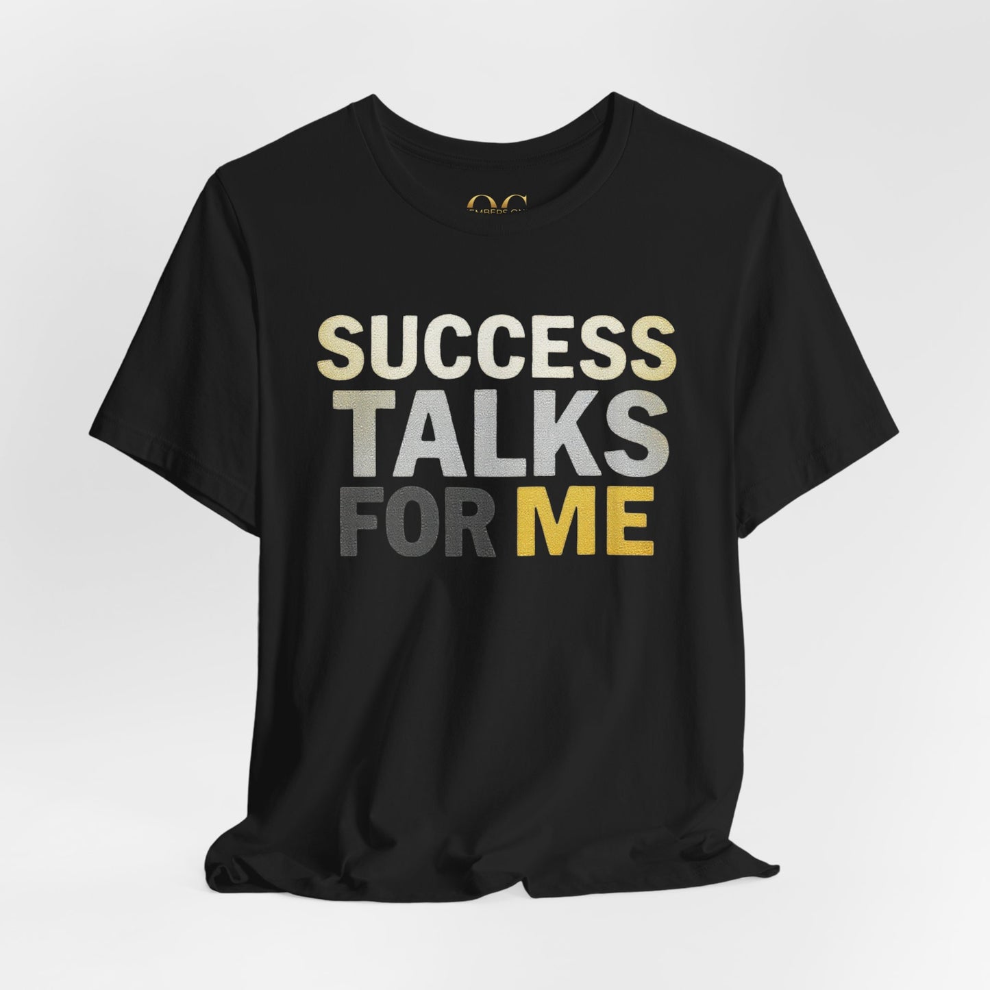 Success Talks For Me OG Tee