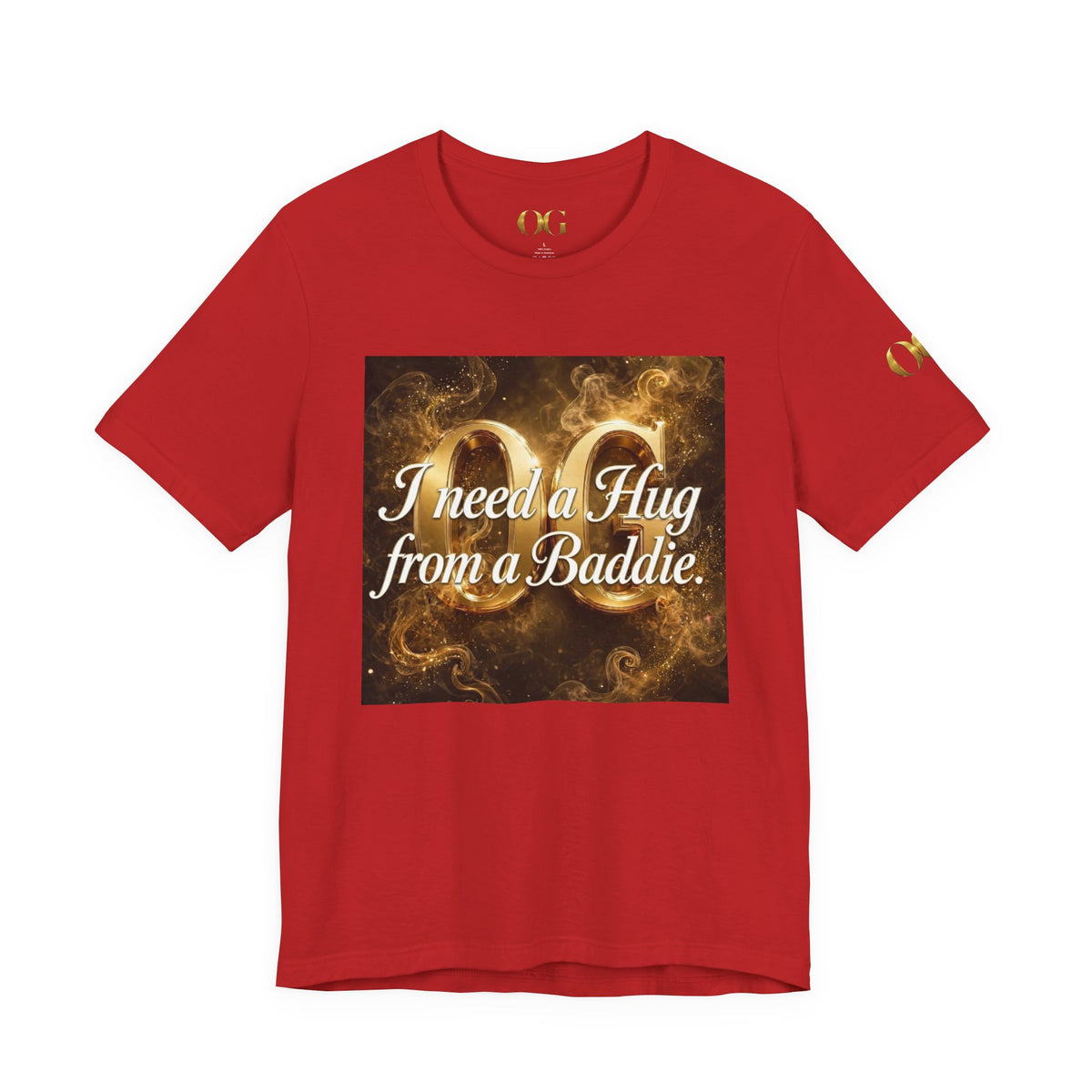 I Need a Hug From a Baddie OG Tee