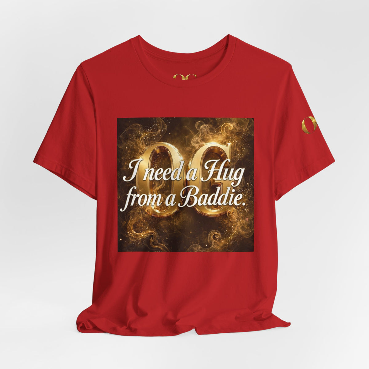I Need a Hug From a Baddie OG Tee