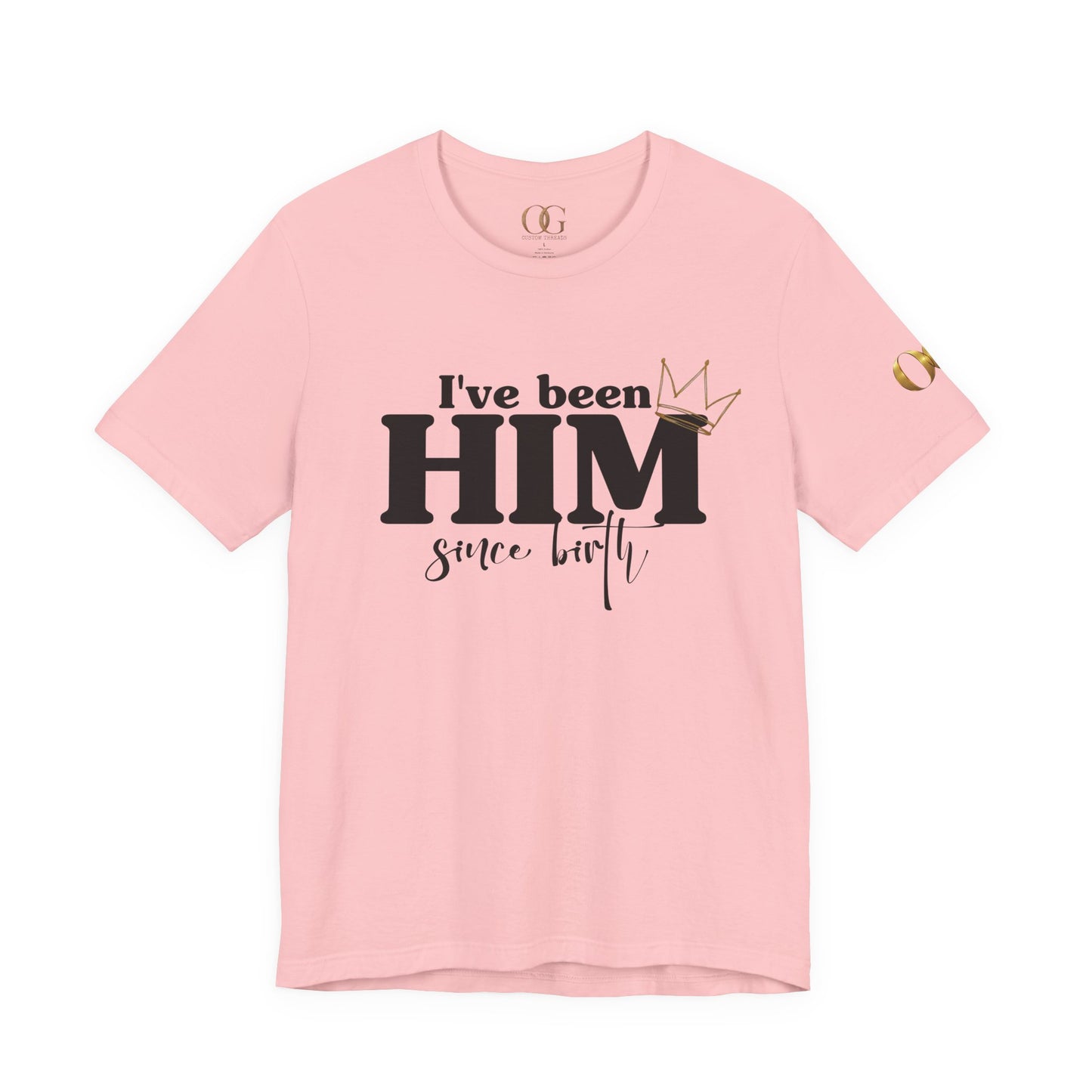 I've Been Him Shirt OG Tee