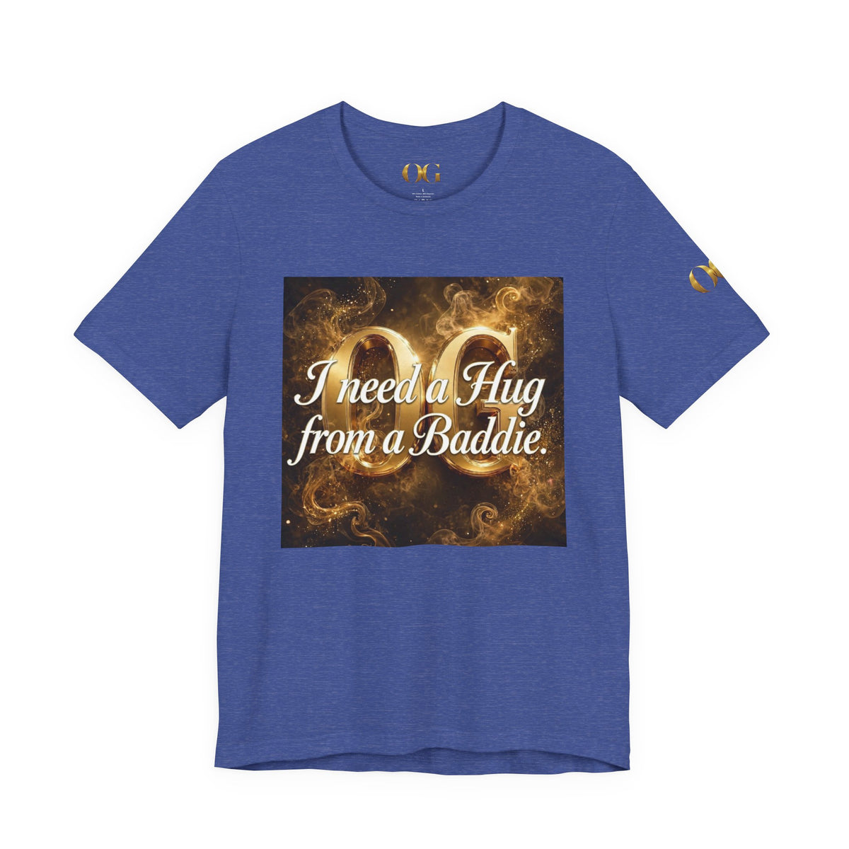 I Need a Hug From a Baddie OG Tee