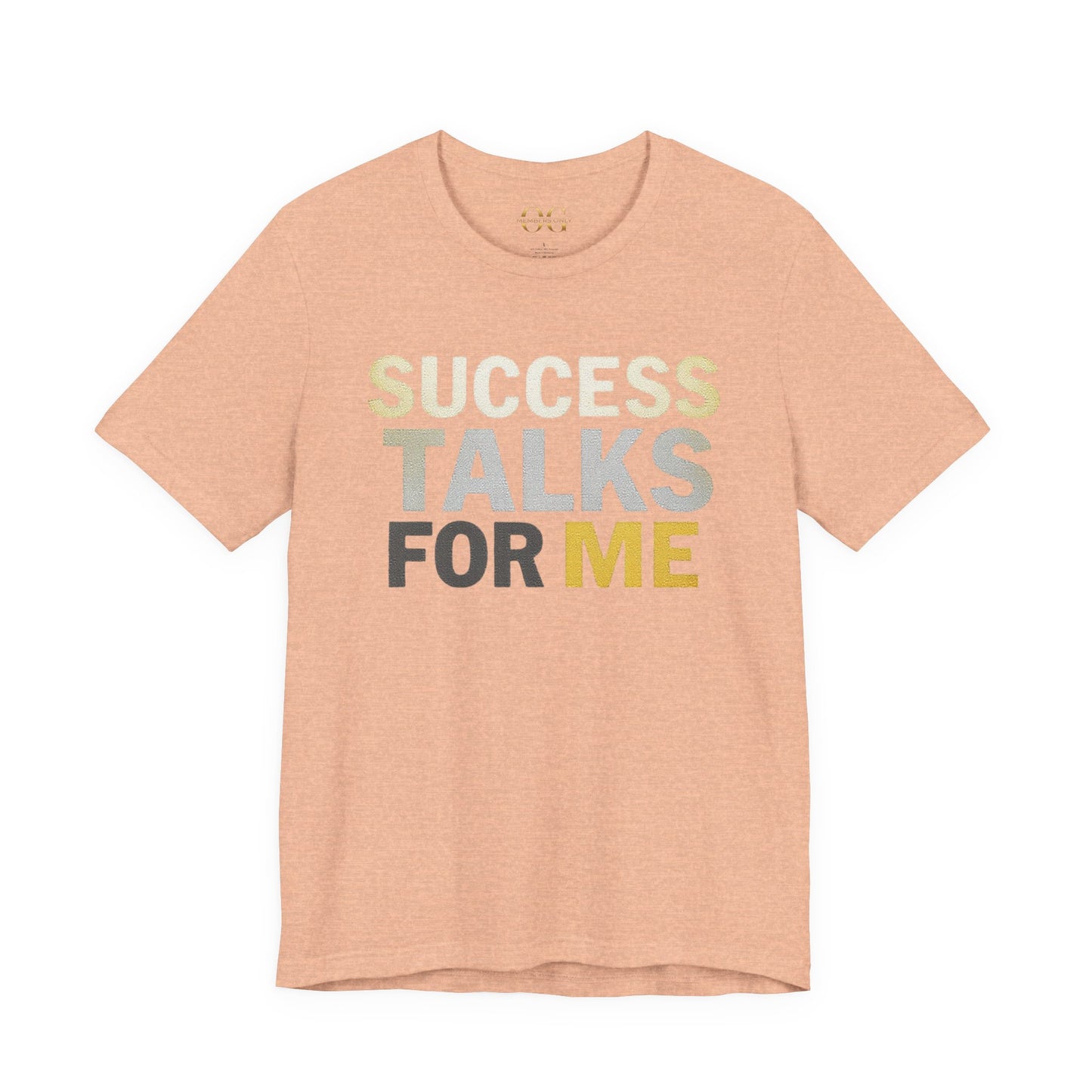 Success Talks For Me OG Tee