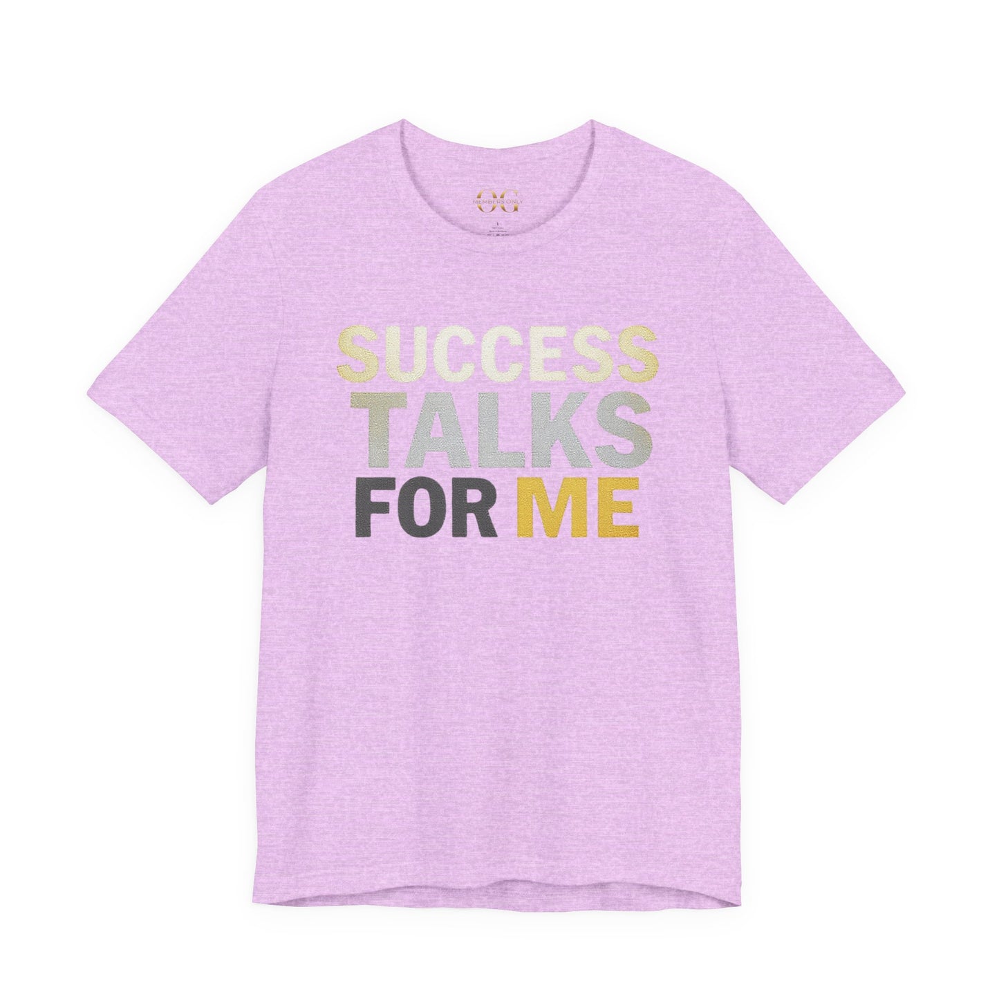 Success Talks For Me OG Tee
