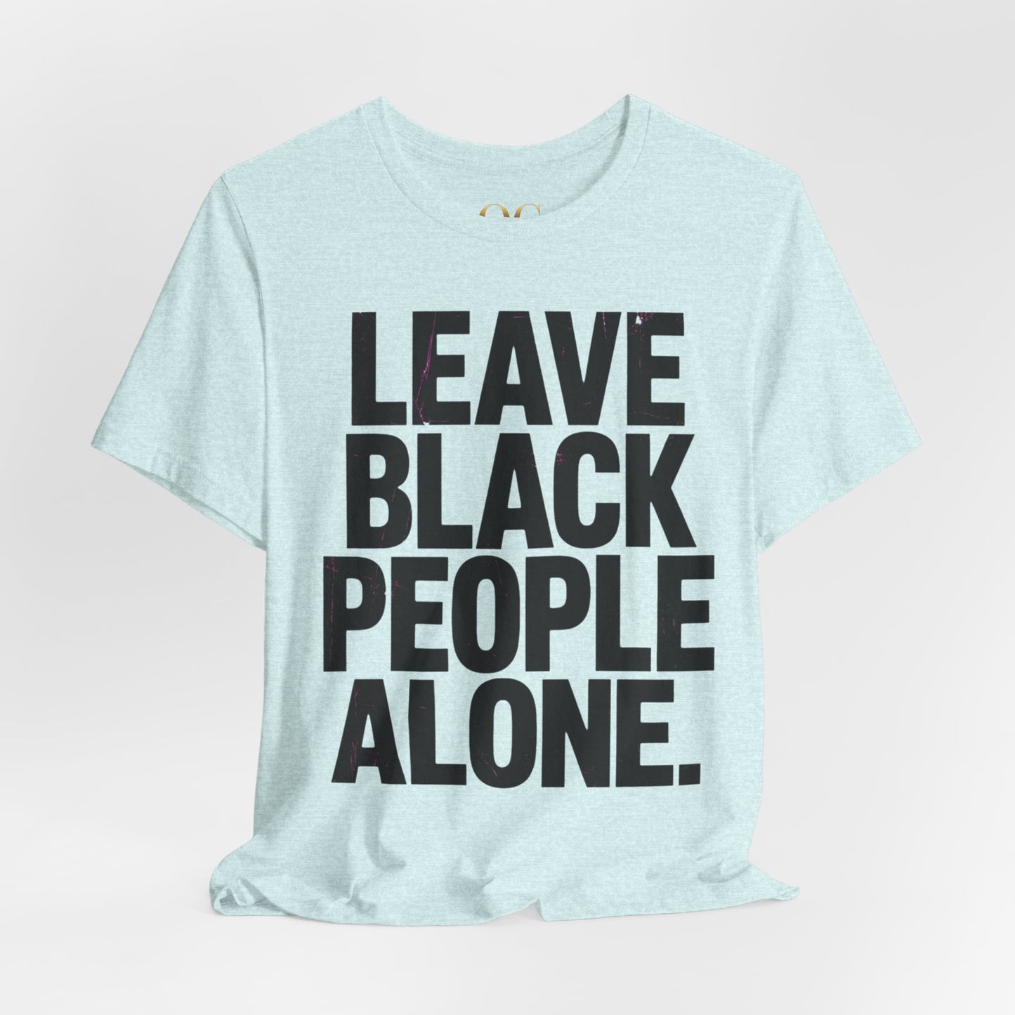 Leave Black People Alone OG Tee