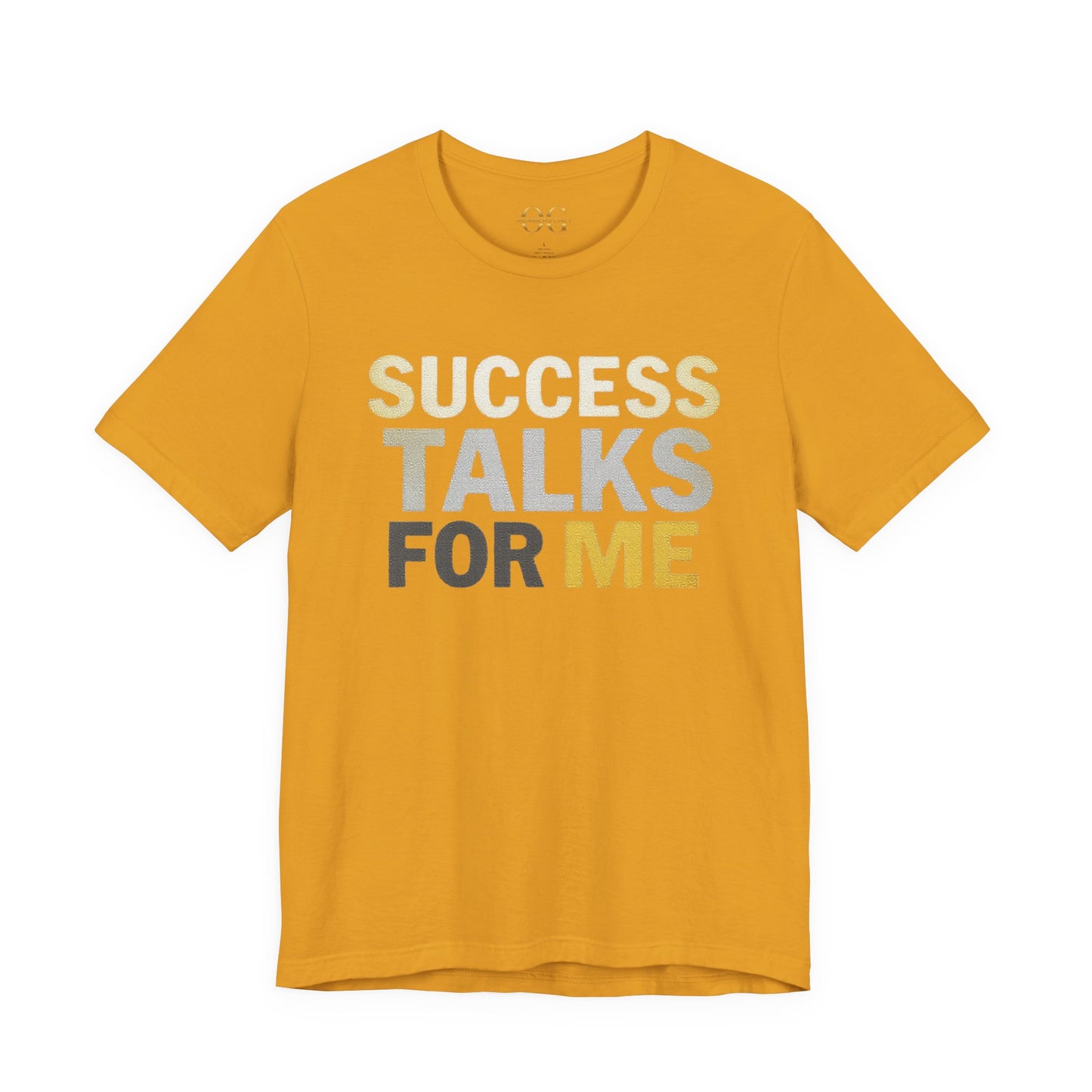 Success Talks For Me OG Tee
