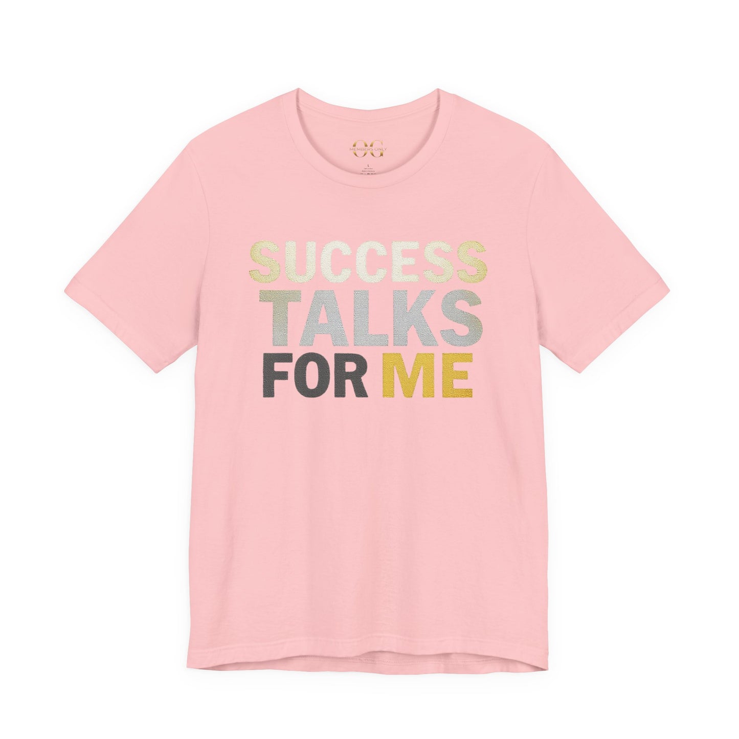Success Talks For Me OG Tee