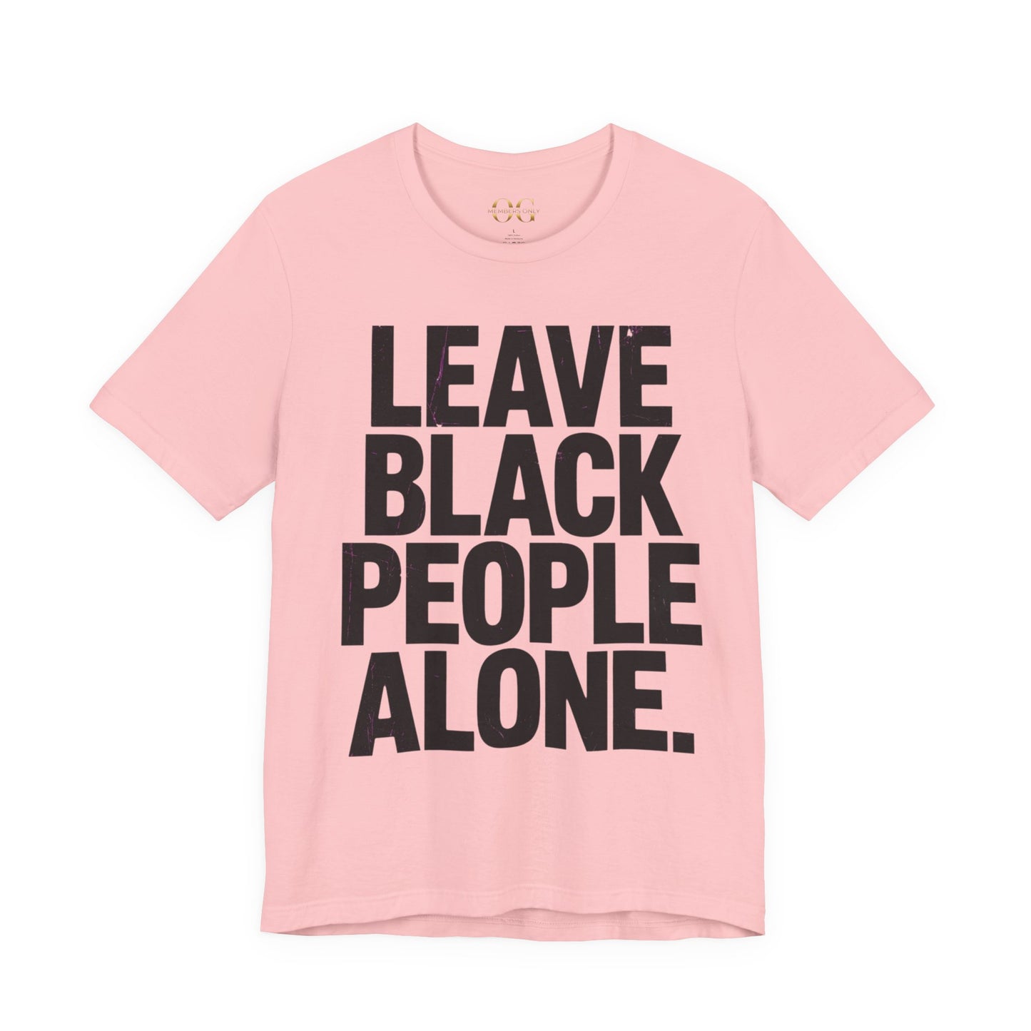 Leave Black People Alone OG Tee