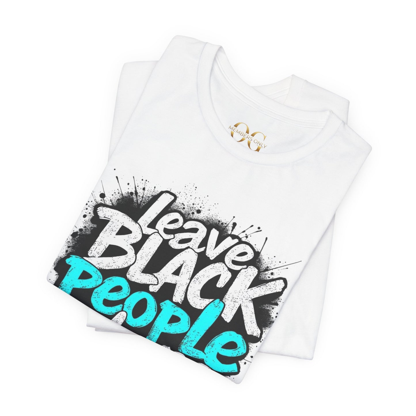 Leave Black People Alone OG Tee