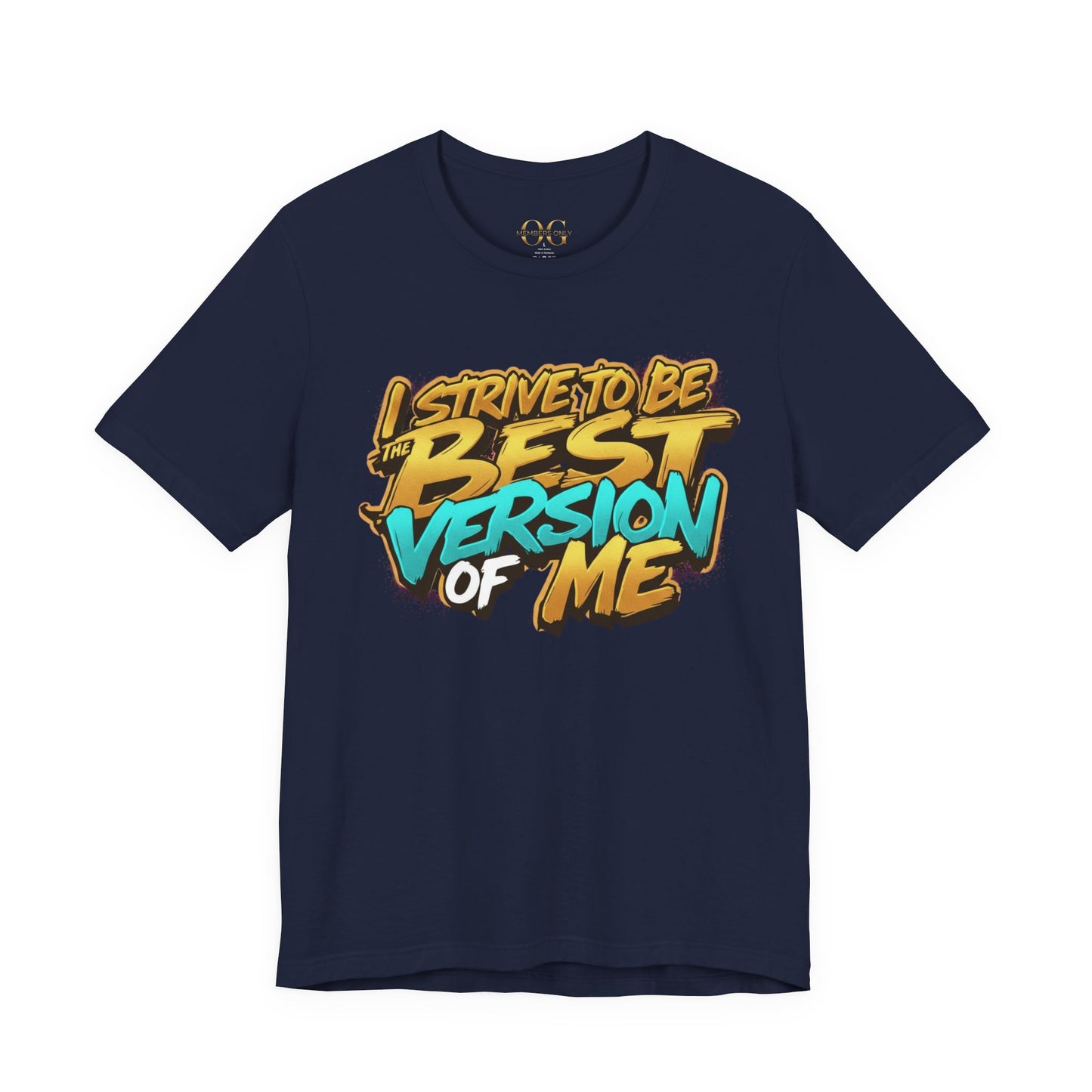 I Strive To Be The Best Version Of Me OG Tee