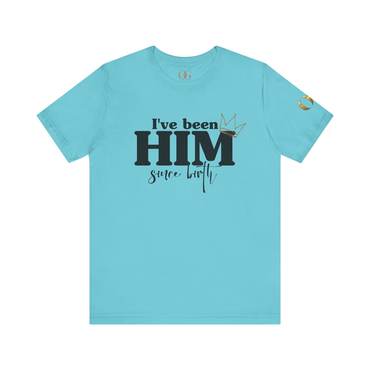 I've Been Him Shirt OG Tee