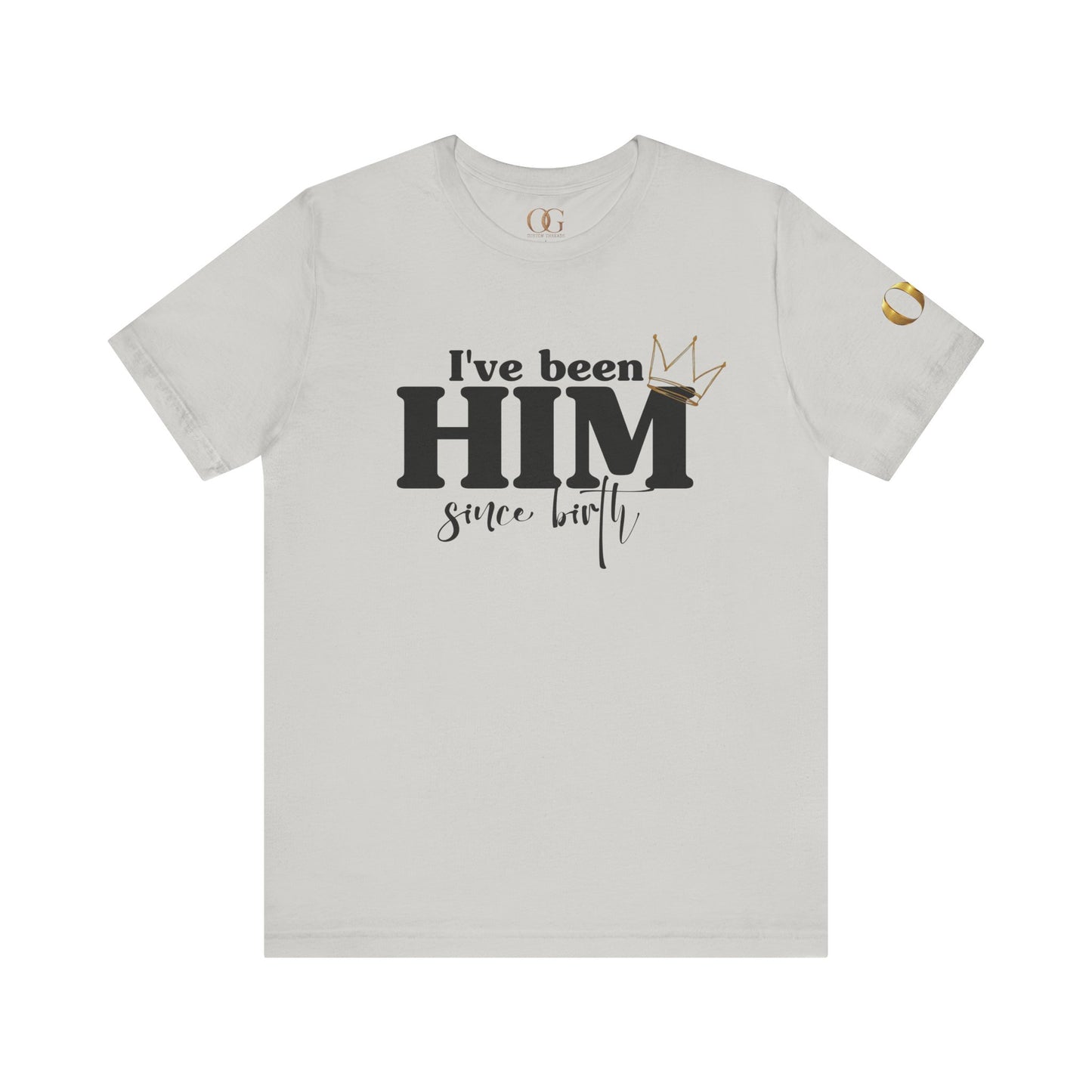 I've Been Him Shirt OG Tee