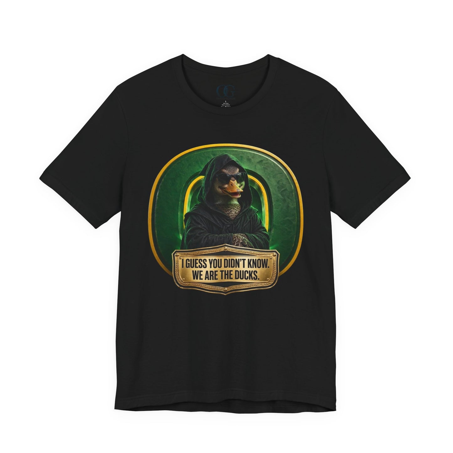 I Guess You Didn’t Know, We Are The Ducks OG Tee