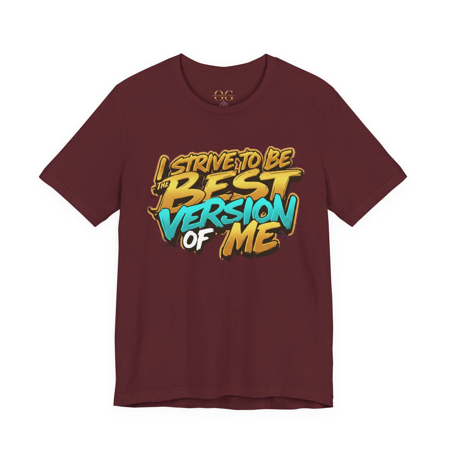 I Strive To Be The Best Version Of Me OG Tee