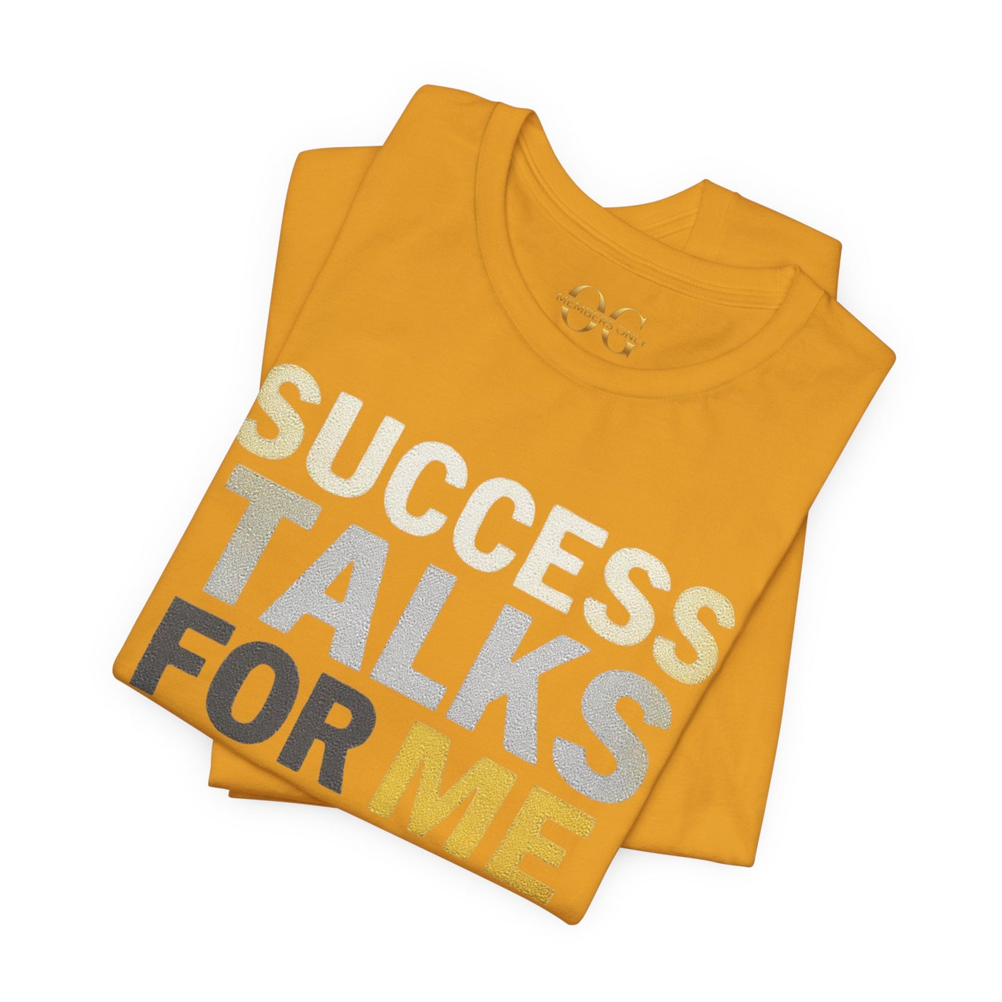 Success Talks For Me OG Tee