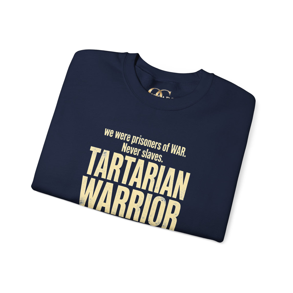 Tartarian Warrior Crewneck OG Sweatshirt — "We were prisoners of WAR. Never slaves."