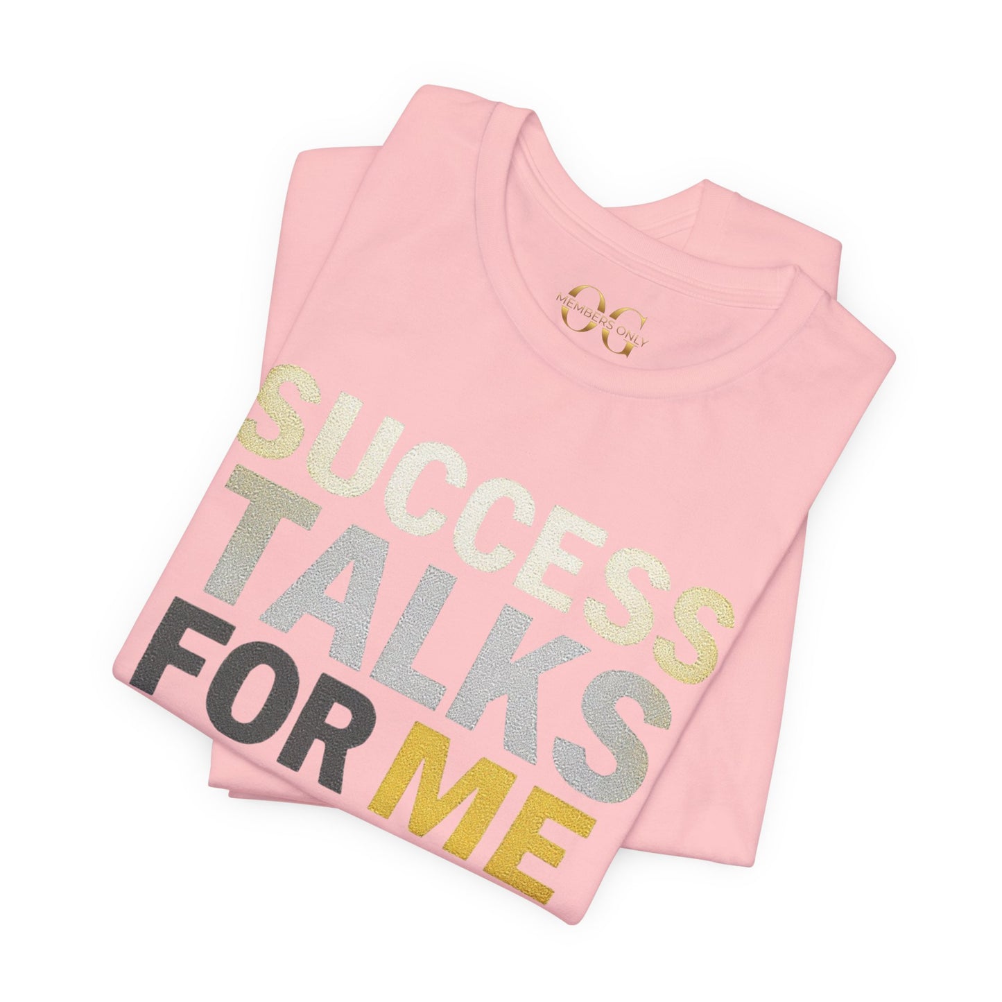 Success Talks For Me OG Tee