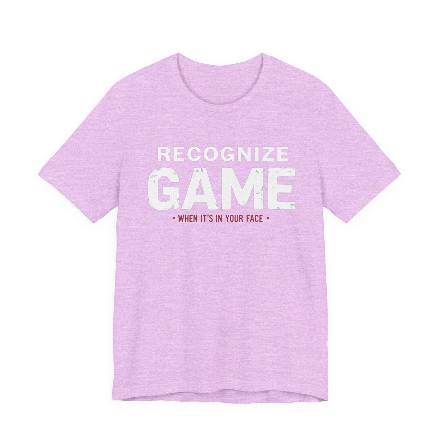 Recognize Game When It's In Your Face, OG Tee
