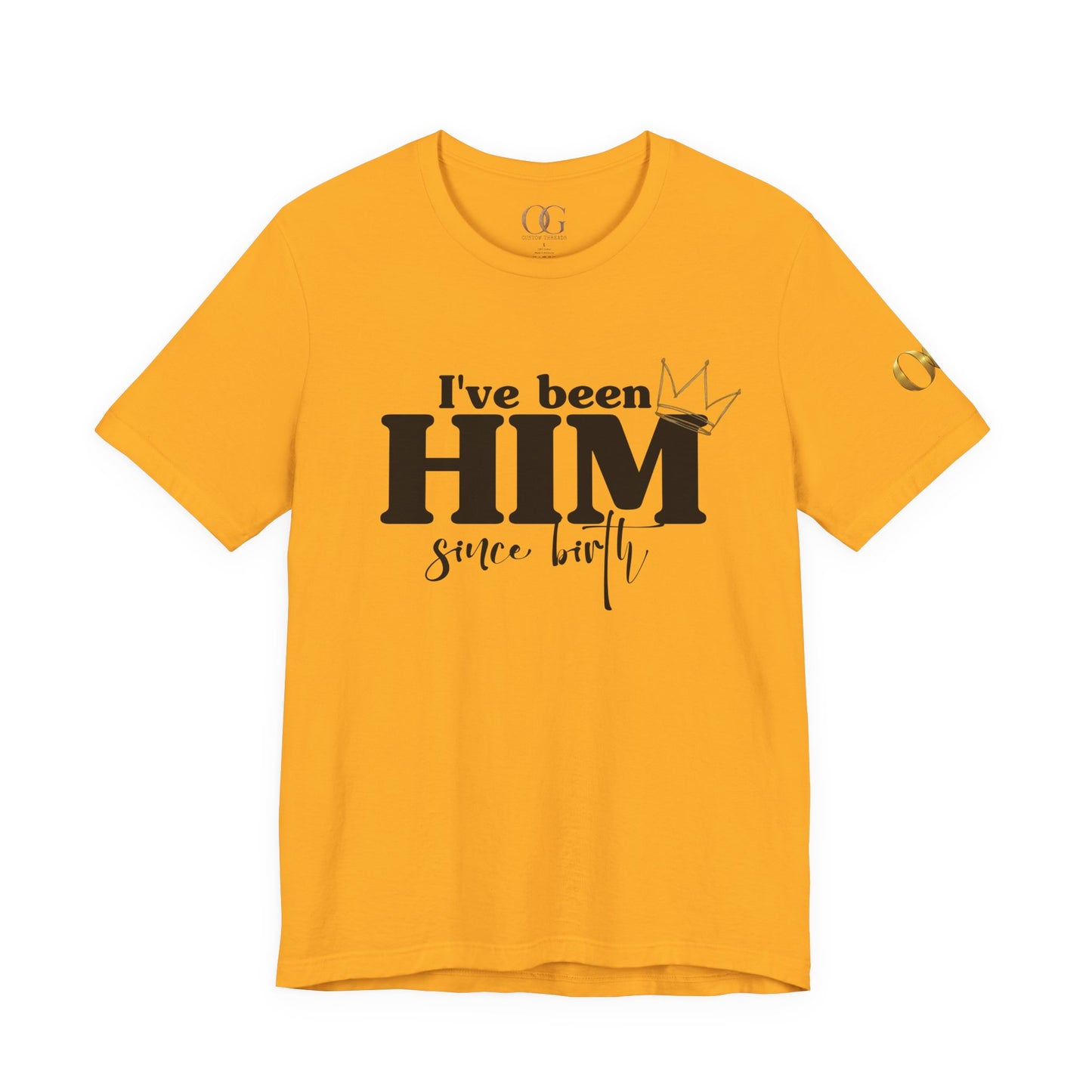 I've Been Him Shirt OG Tee