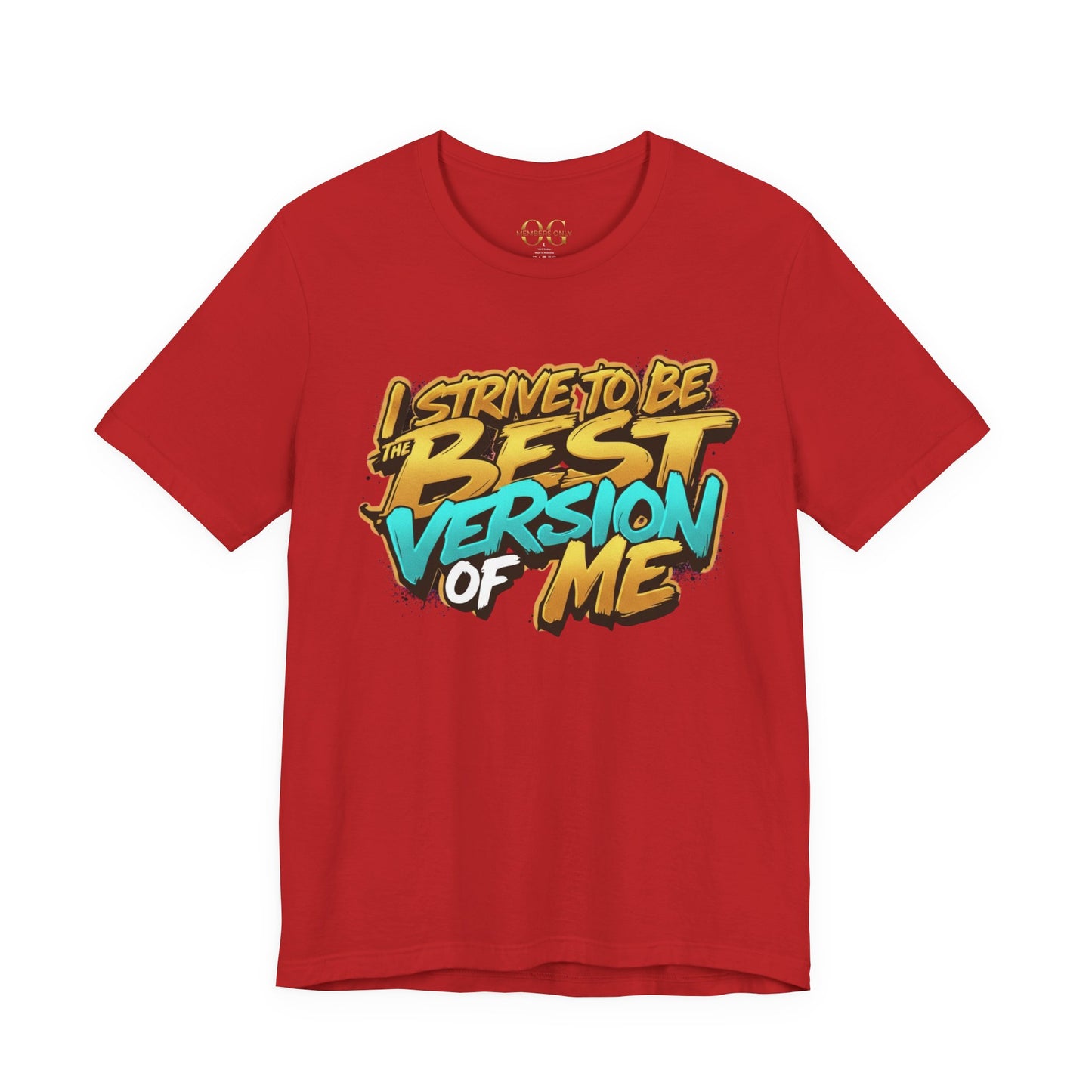 I Strive To Be The Best Version Of Me OG Tee