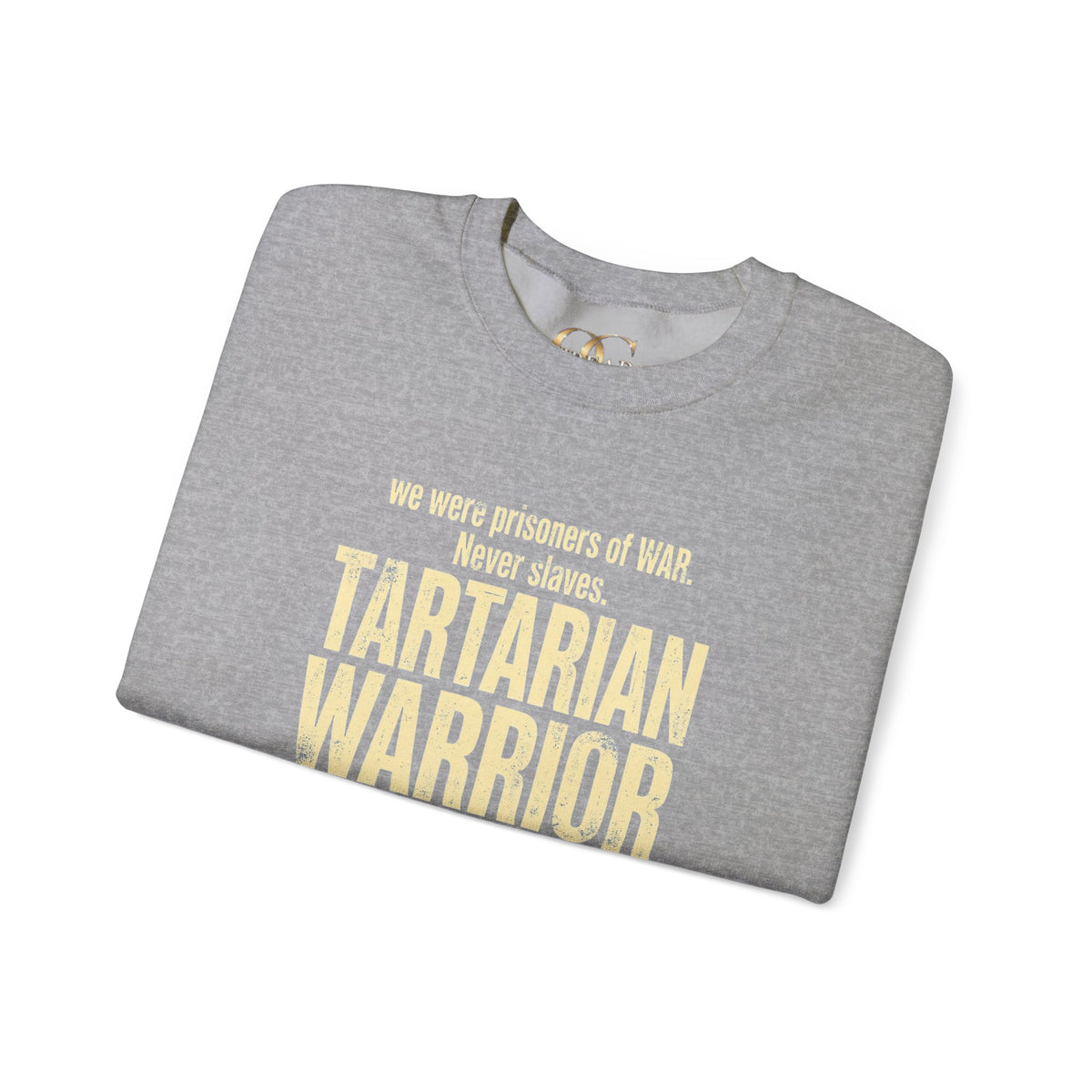 Tartarian Warrior Crewneck OG Sweatshirt — "We were prisoners of WAR. Never slaves."