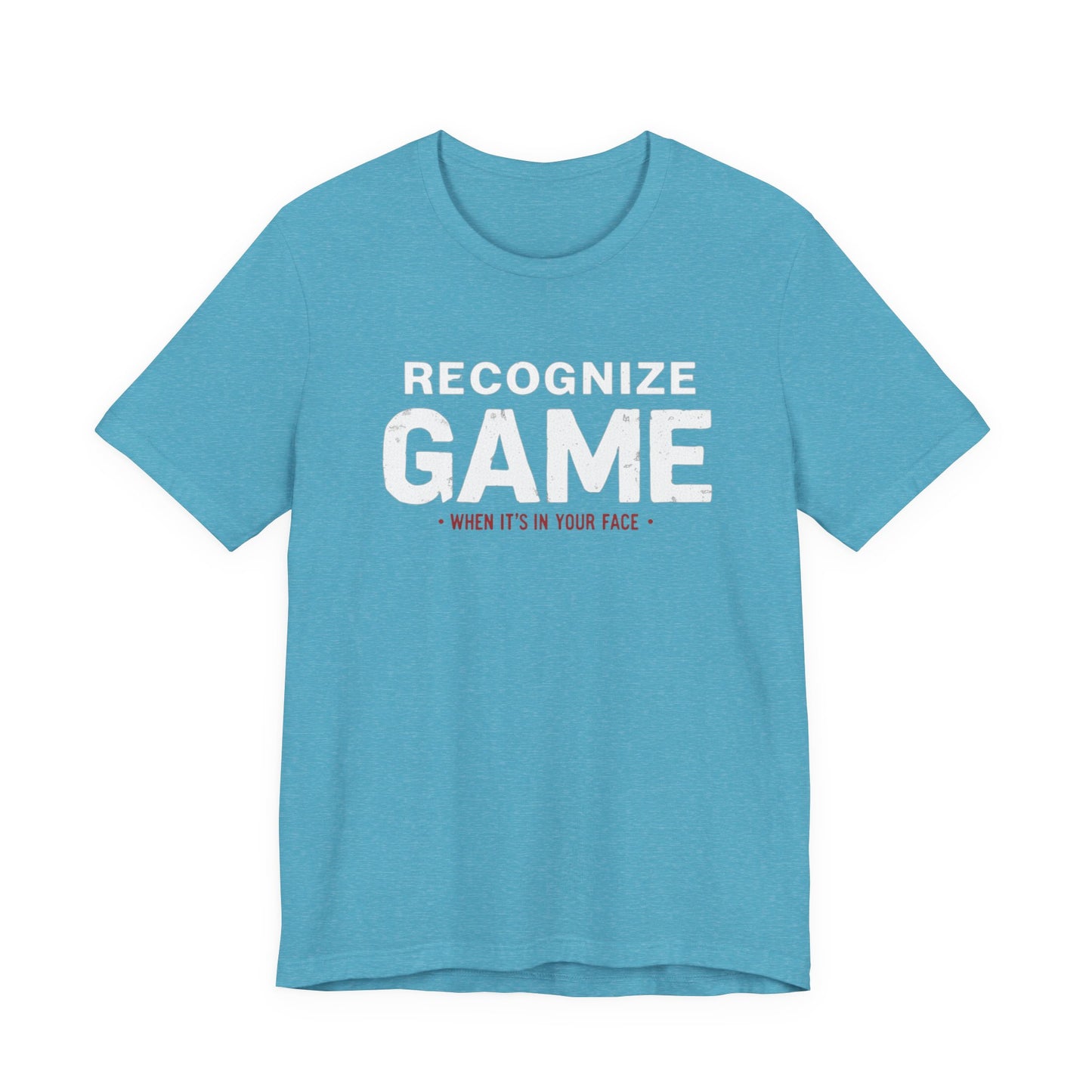 Recognize Game When It's In Your Face, OG Tee