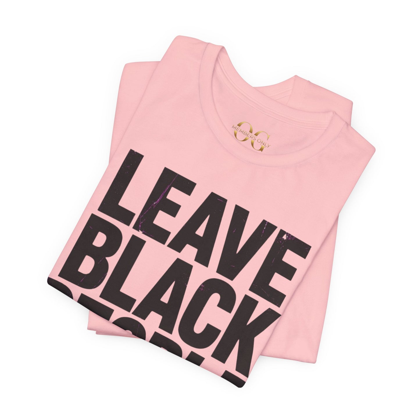 Leave Black People Alone OG Tee